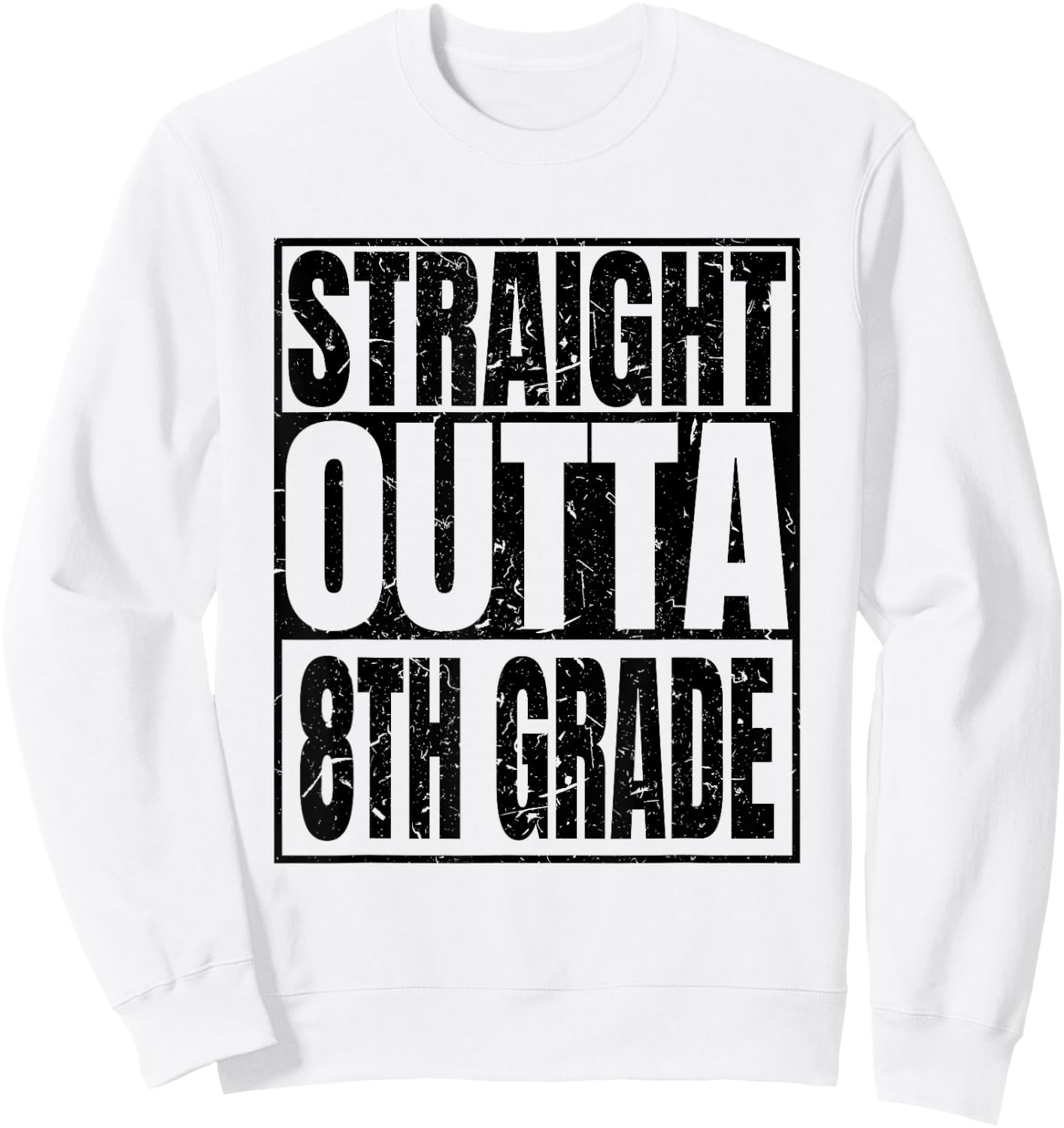 Straight Outta 8th Grade Graduation 2025 Degree Class Gifts Sweatshirt - Sweatshirt | White