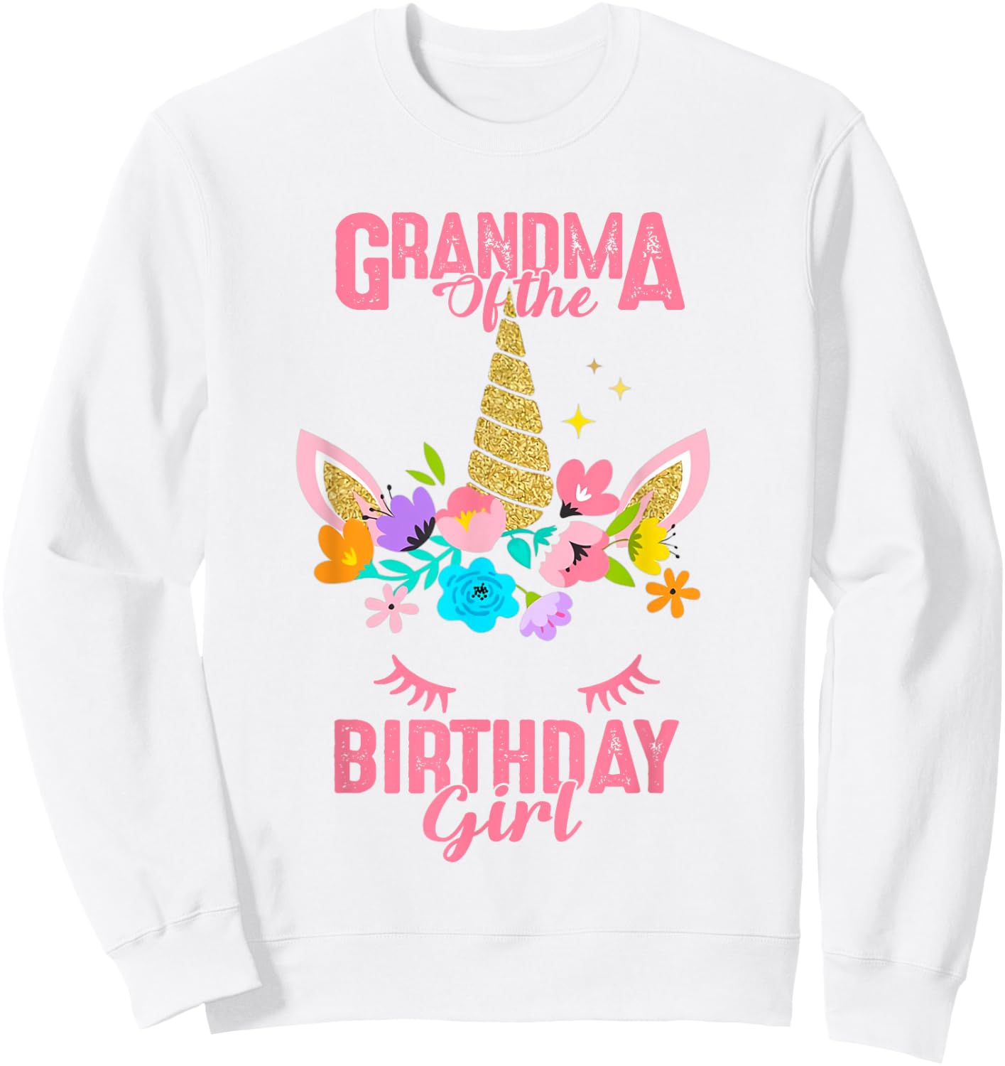 Grandma of the Birthday Girl Gift Unicorn Birthday Matching Sweatshirt - Sweatshirt | White