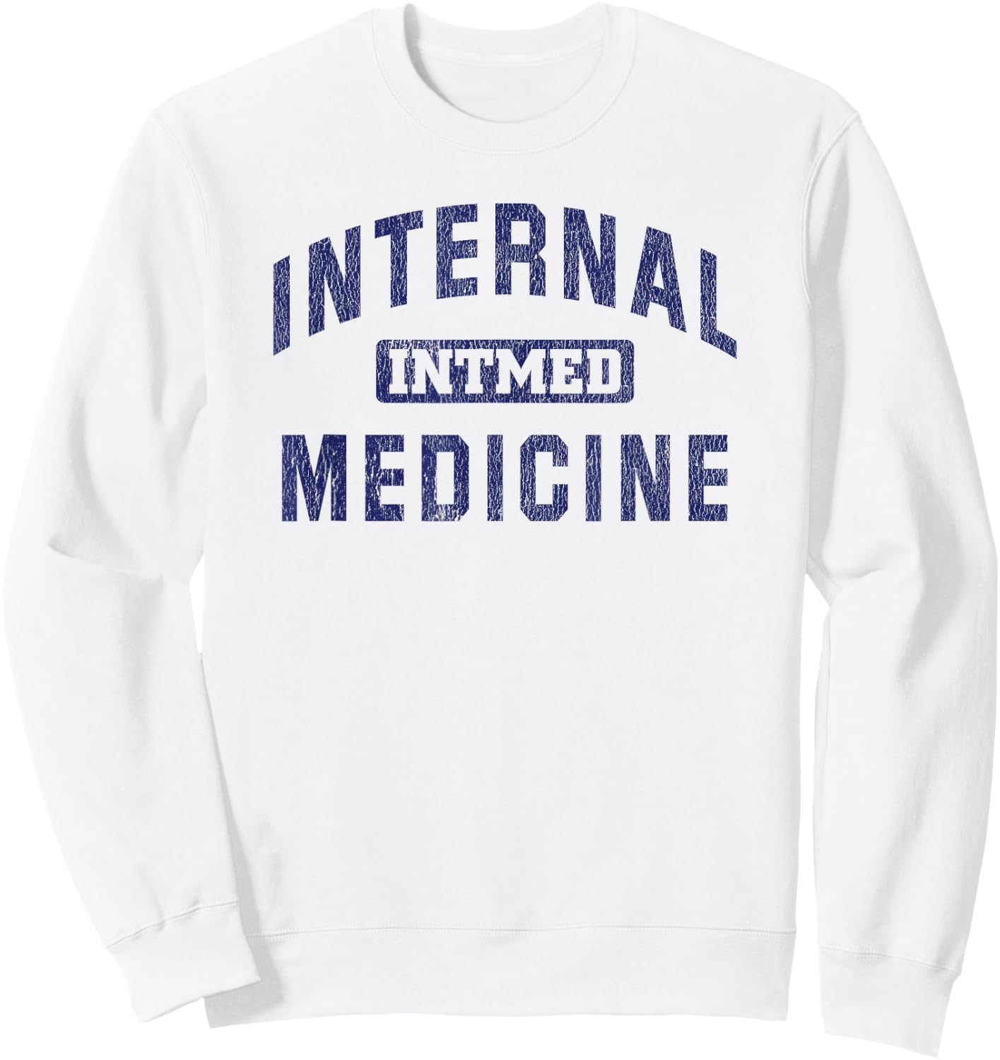 Internal Medicine Resident Internist Gift Sweatshirt - Sweatshirt | White