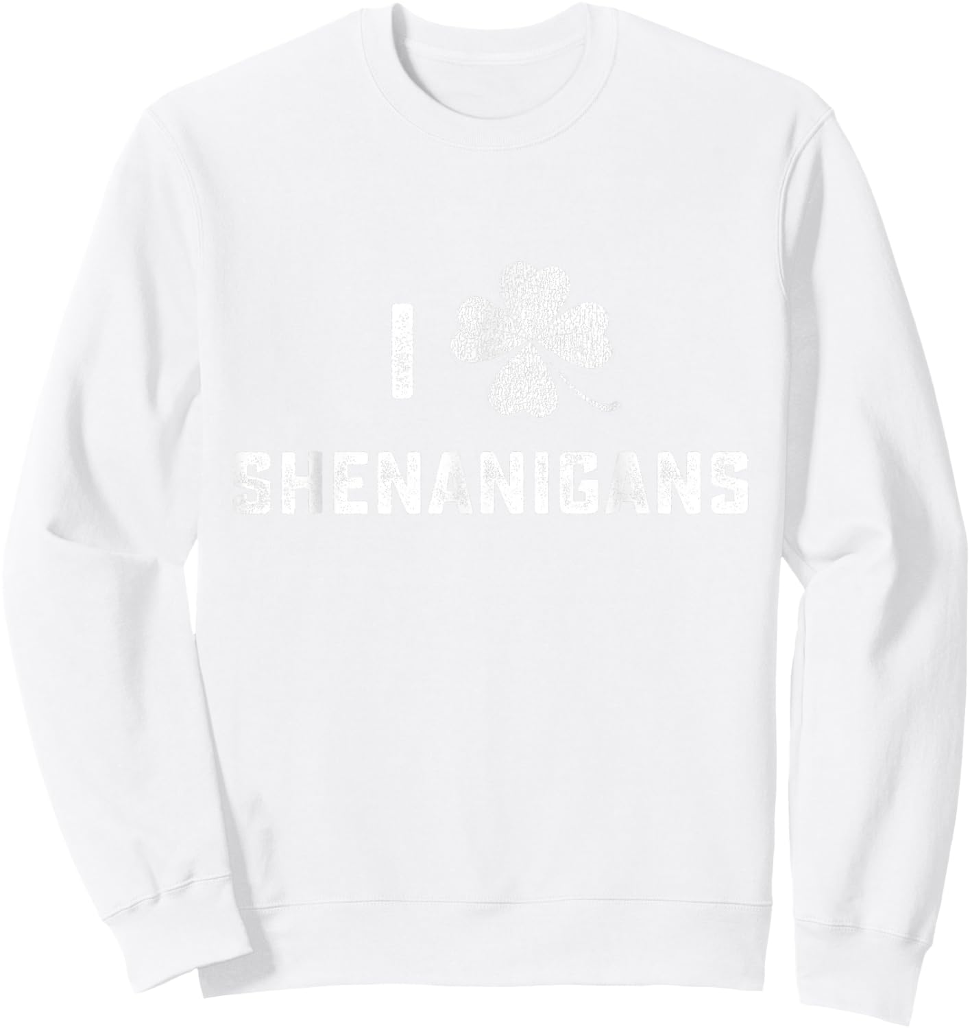 I Love Shenanigans St Patricks Day Shamrock Men Women Kids Sweatshirt - Sweatshirt | White