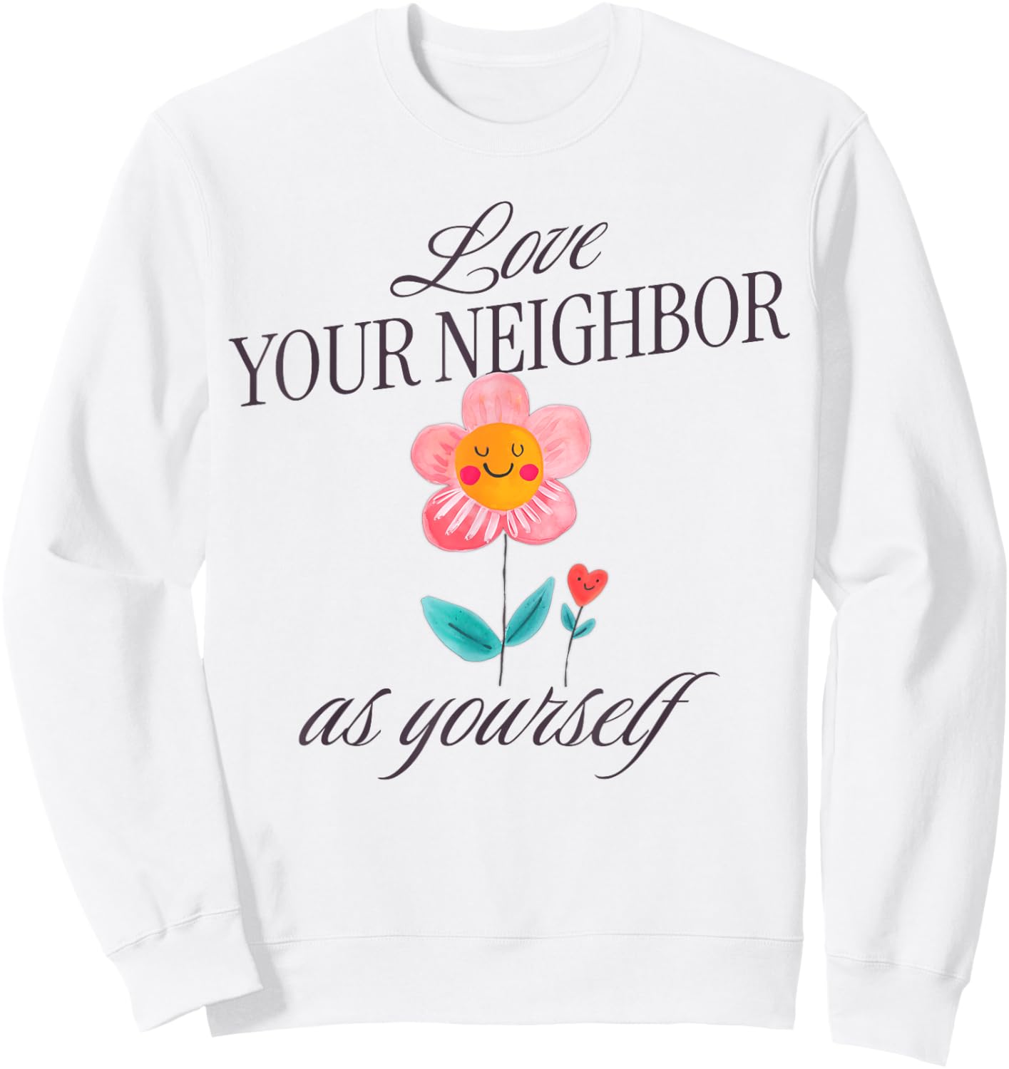 Love Your Neighbor As Yourself Sweatshirt - Sweatshirt | White