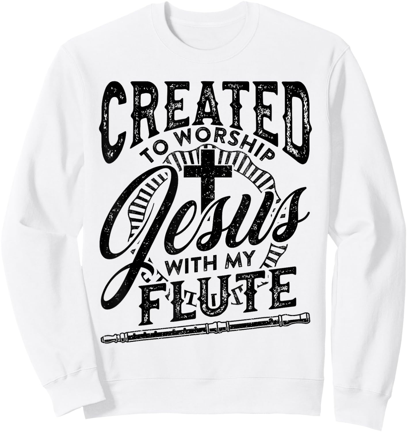 Created To Worship Jesus With My Flute Player Love Music Sweatshirt - Sweatshirt | White