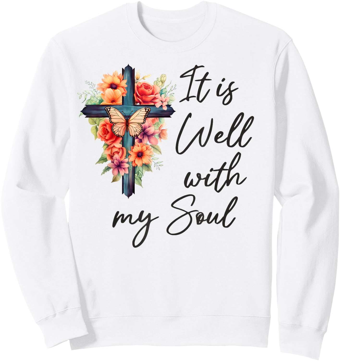 It is Well with My Soul Shirt, It is Well with My Soul Sweatshirt - Sweatshirt | White