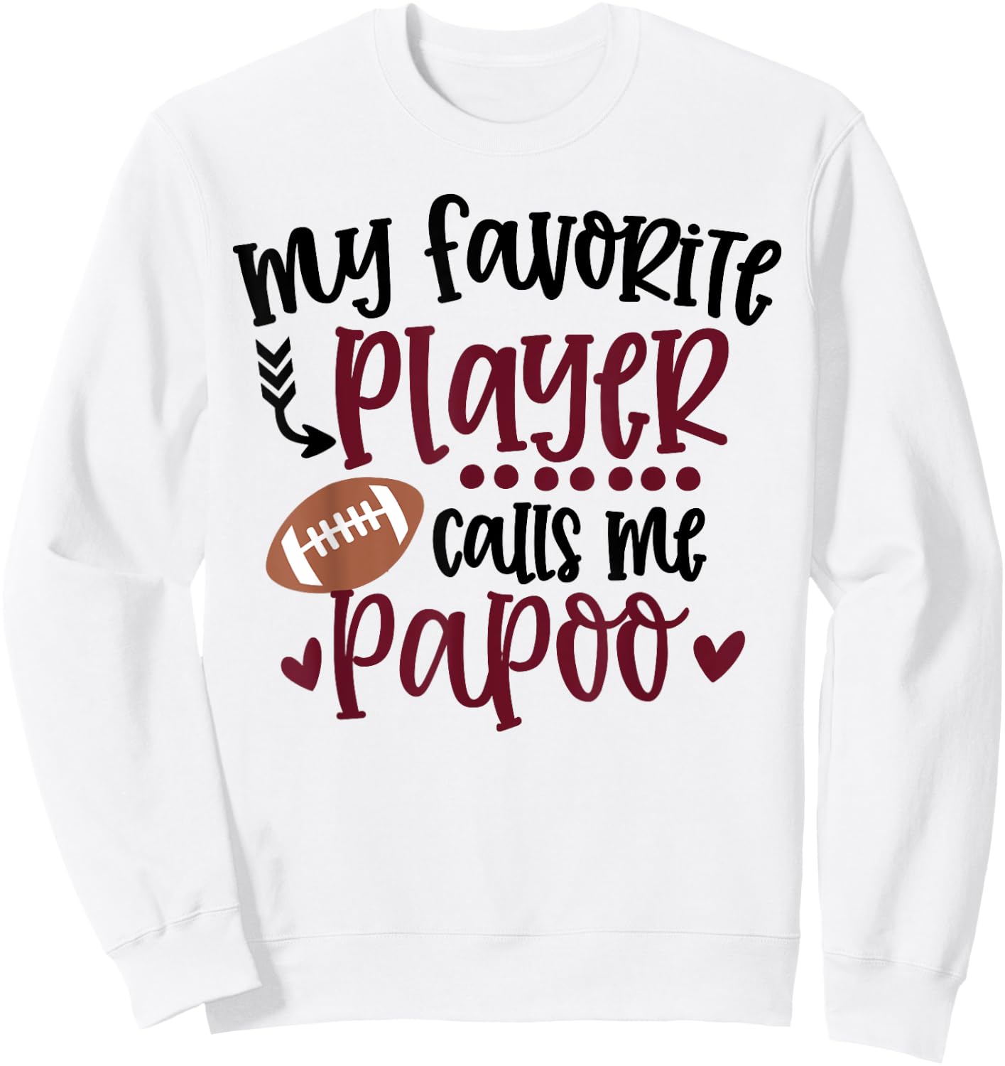 My Favorite Football Player Calls Me Papoo Football Papoo Sweatshirt - Sweatshirt | White