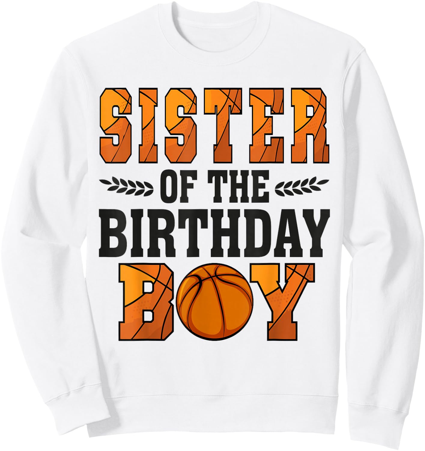 Sister Of The Birthday Boy Basketball 1st Bday Sweatshirt - Sweatshirt | White