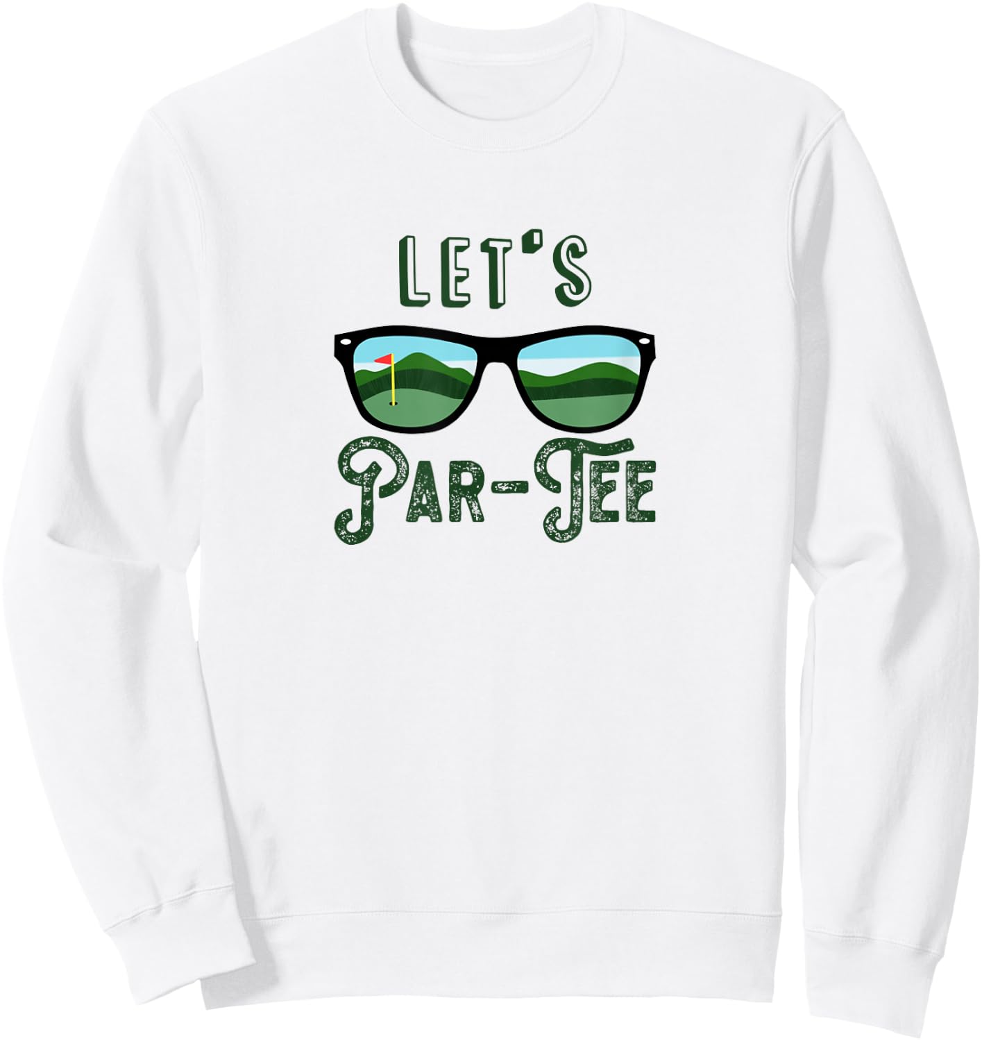 Let’s Par - Golf Funny Meme Party Golf Golfing Golfers Sweatshirt - Sweatshirt | White