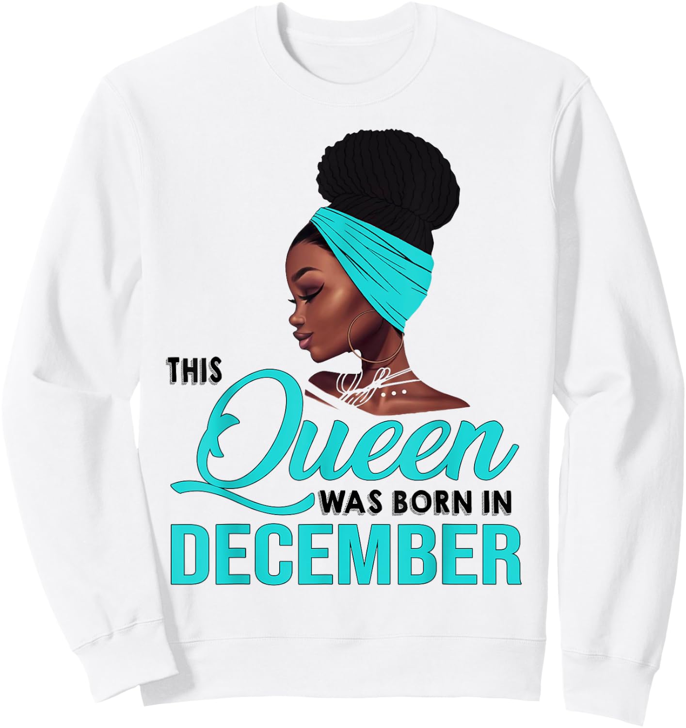 This Queen Was Born In December Birthday for Black Women Sweatshirt - Sweatshirt | White