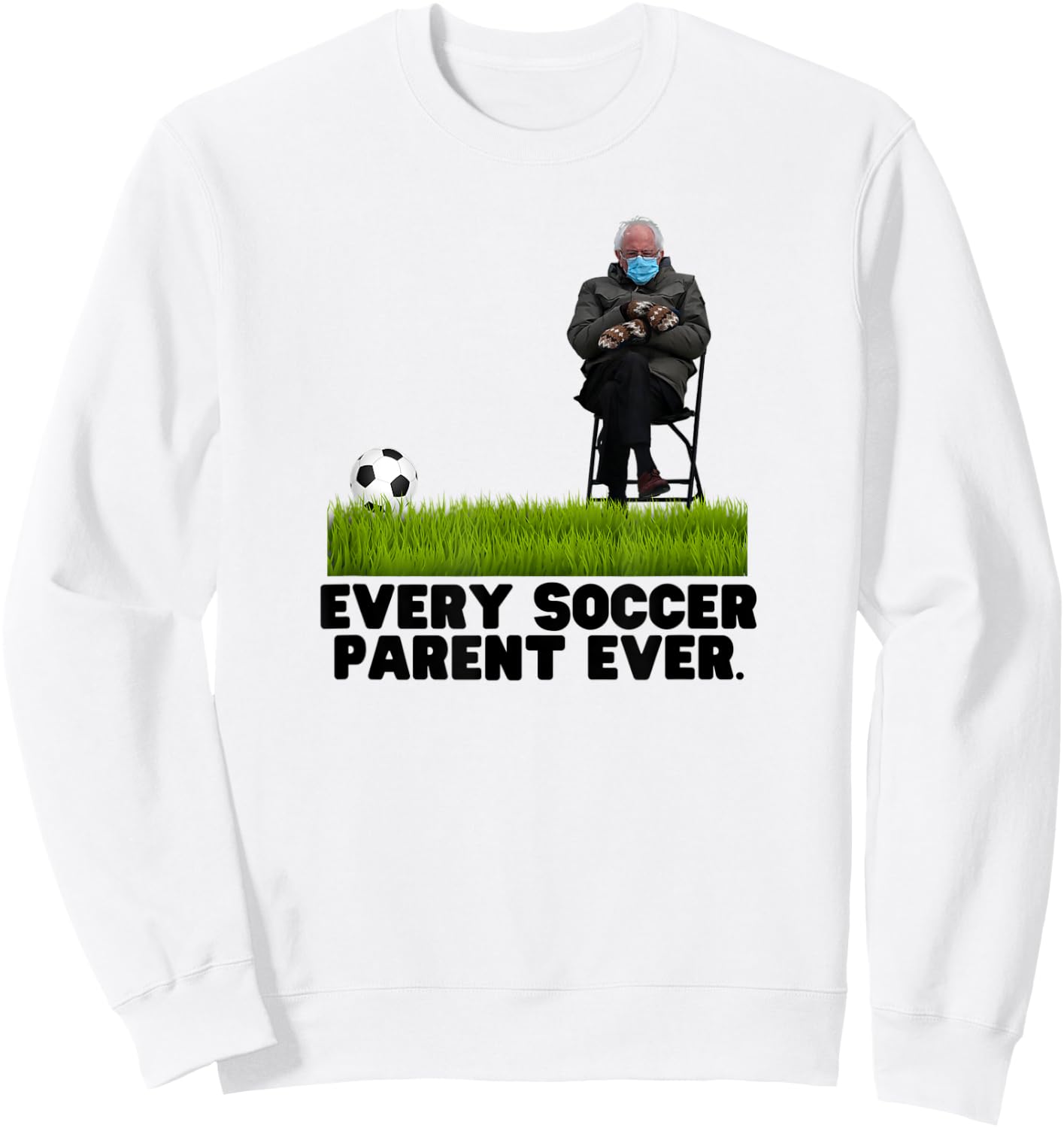 Funny Bernie Sanders Chair Meme Mittens Soccer Ball Mom Sweatshirt - Sweatshirt | White