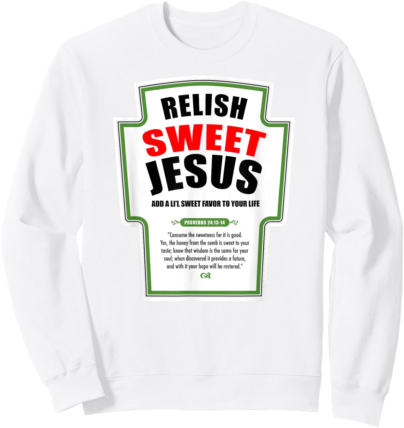 Relish Sweet Jesus Funny Christian Condiments for Christ Sweatshirt - Sweatshirt | White