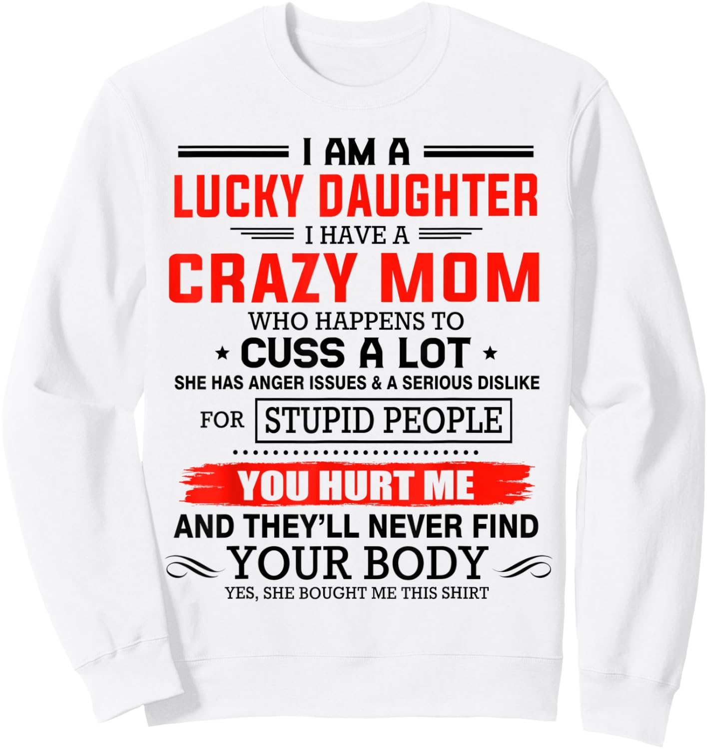 I am a lucky daughter I have a crazy mom shirt for daughter Sweatshirt - Sweatshirt | White