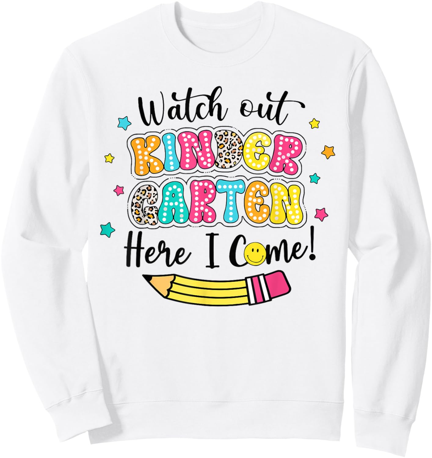 Watch Out Kindergarten Here I Come Back To School Boys Girls Sweatshirt - Sweatshirt | White