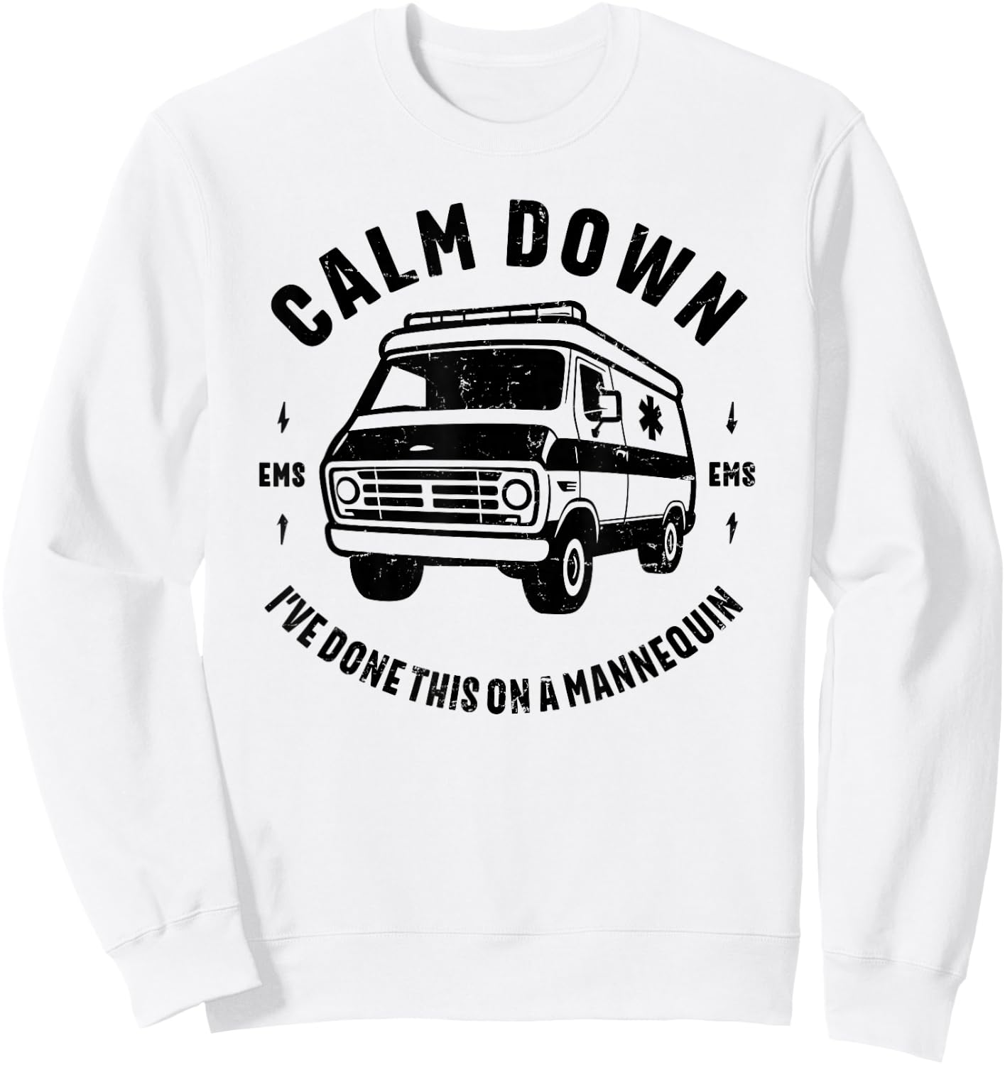 Calm Down I've Done This On A Mannequin funny EMT gift retro Sweatshirt - Sweatshirt | White