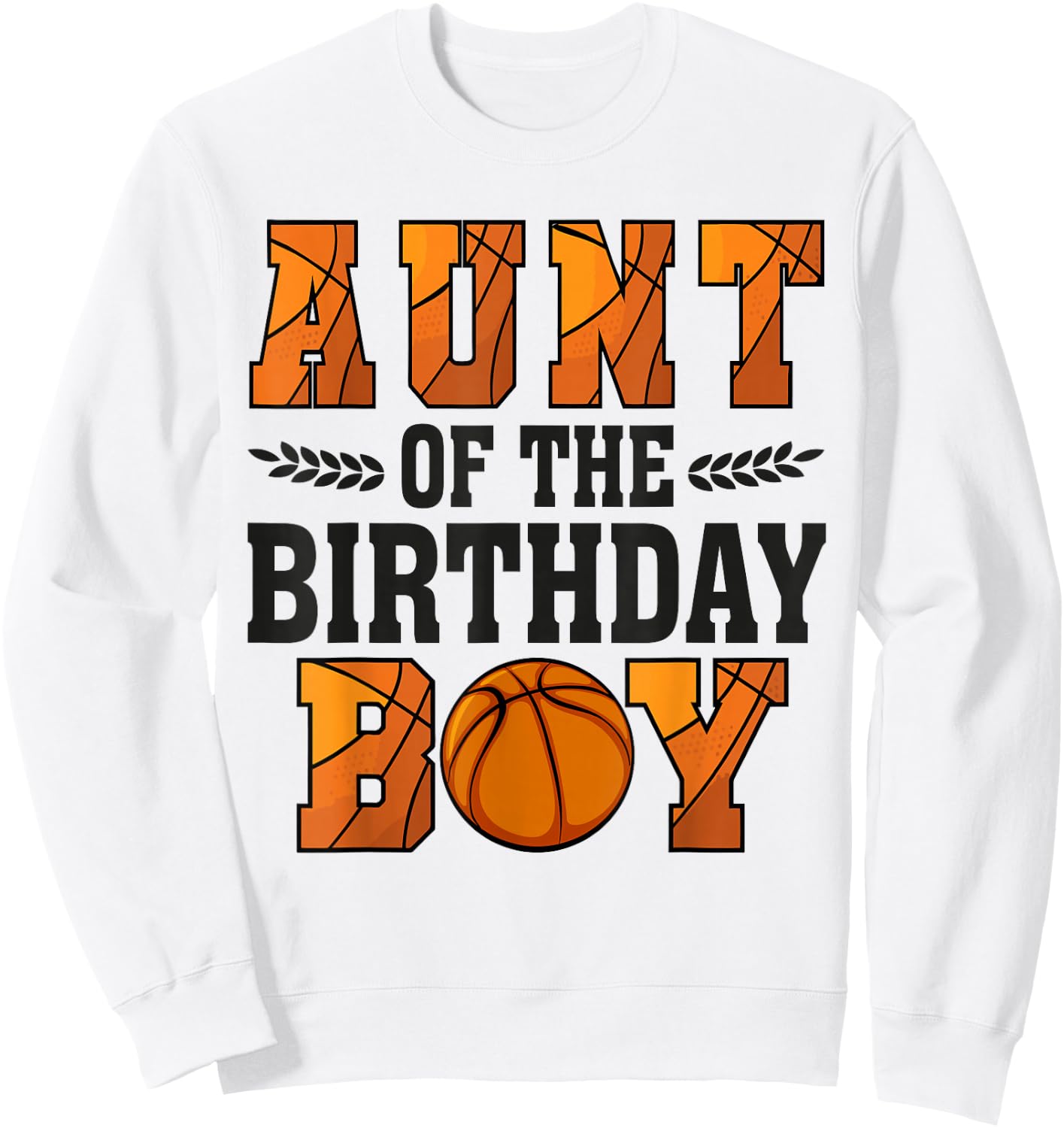 Aunt Of The Birthday Boy Basketball 1st Bday Sweatshirt - Sweatshirt | White