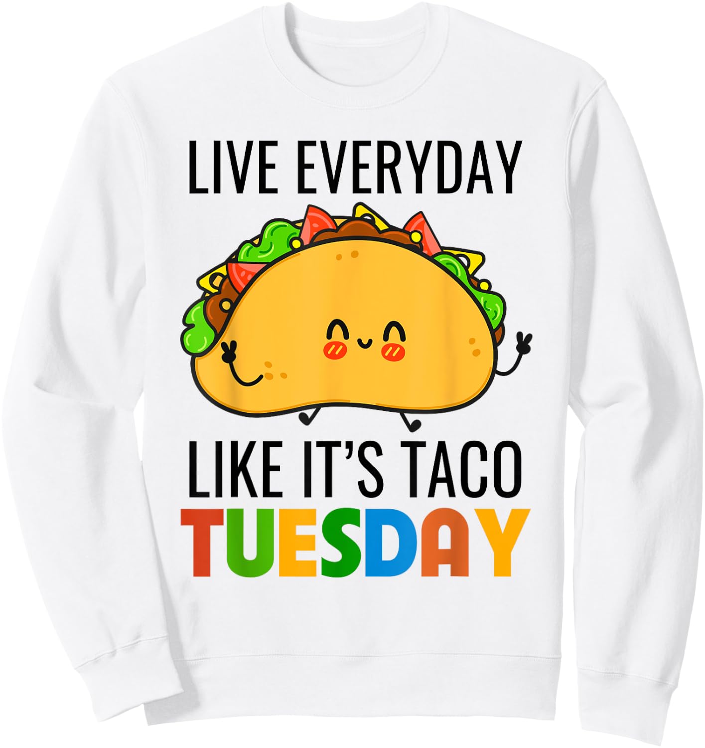 Funny Everyday Like Taco Tuesday Cute Taco Kids Boys Girls Sweatshirt - Sweatshirt | White