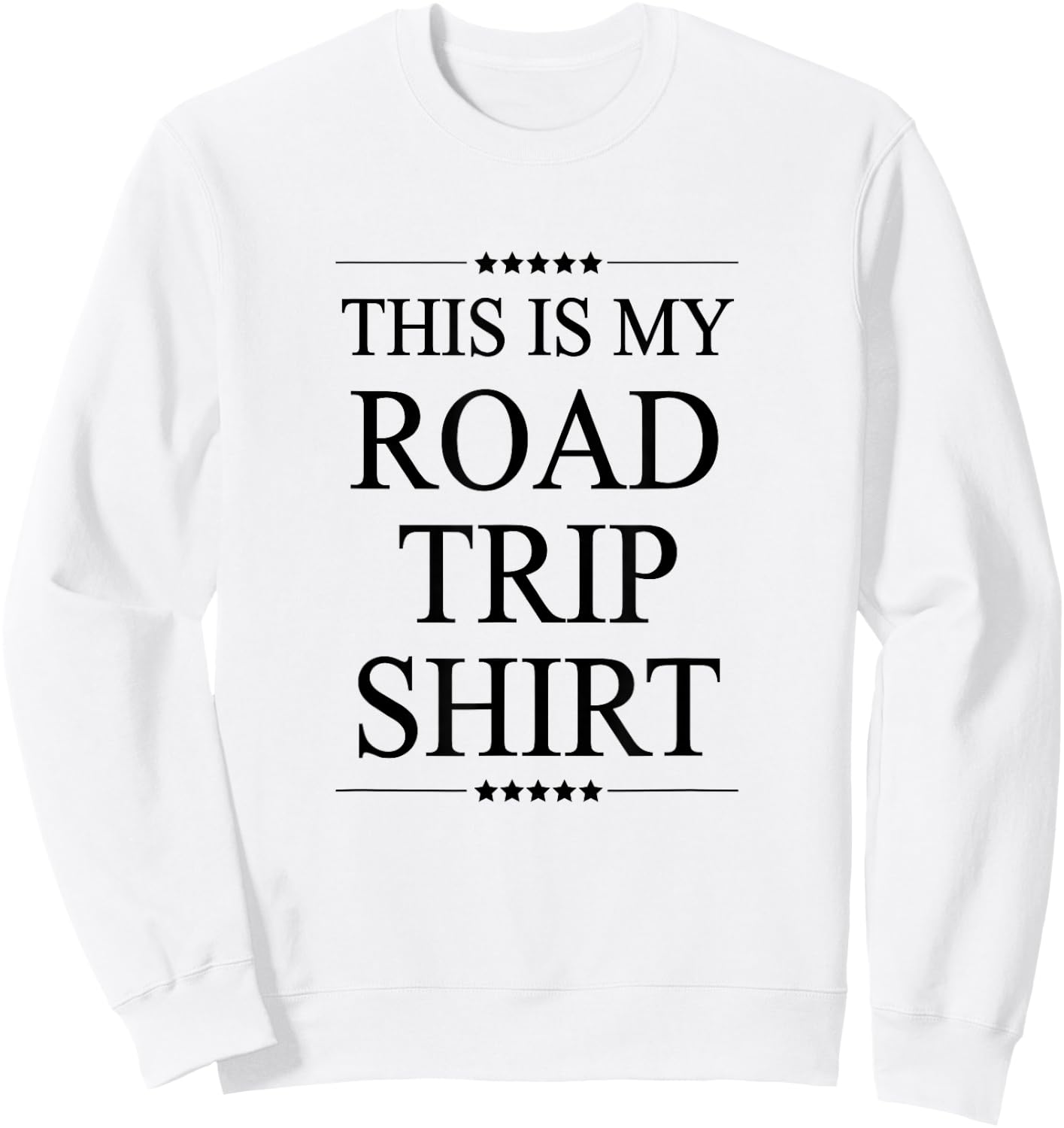This is My Road Trip Shirt | Cute and Funny - Graphic Sweatshirt - Sweatshirt | White