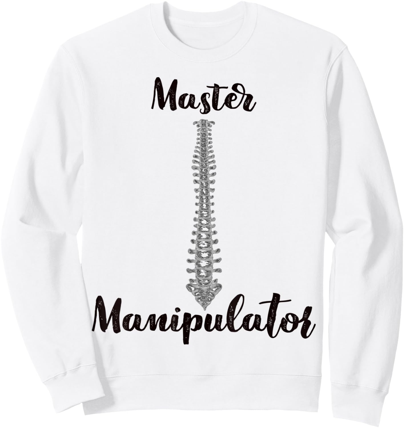 Funny Pun Chiropractor "Master Manipulator" Occupation Gift Sweatshirt - Sweatshirt | White