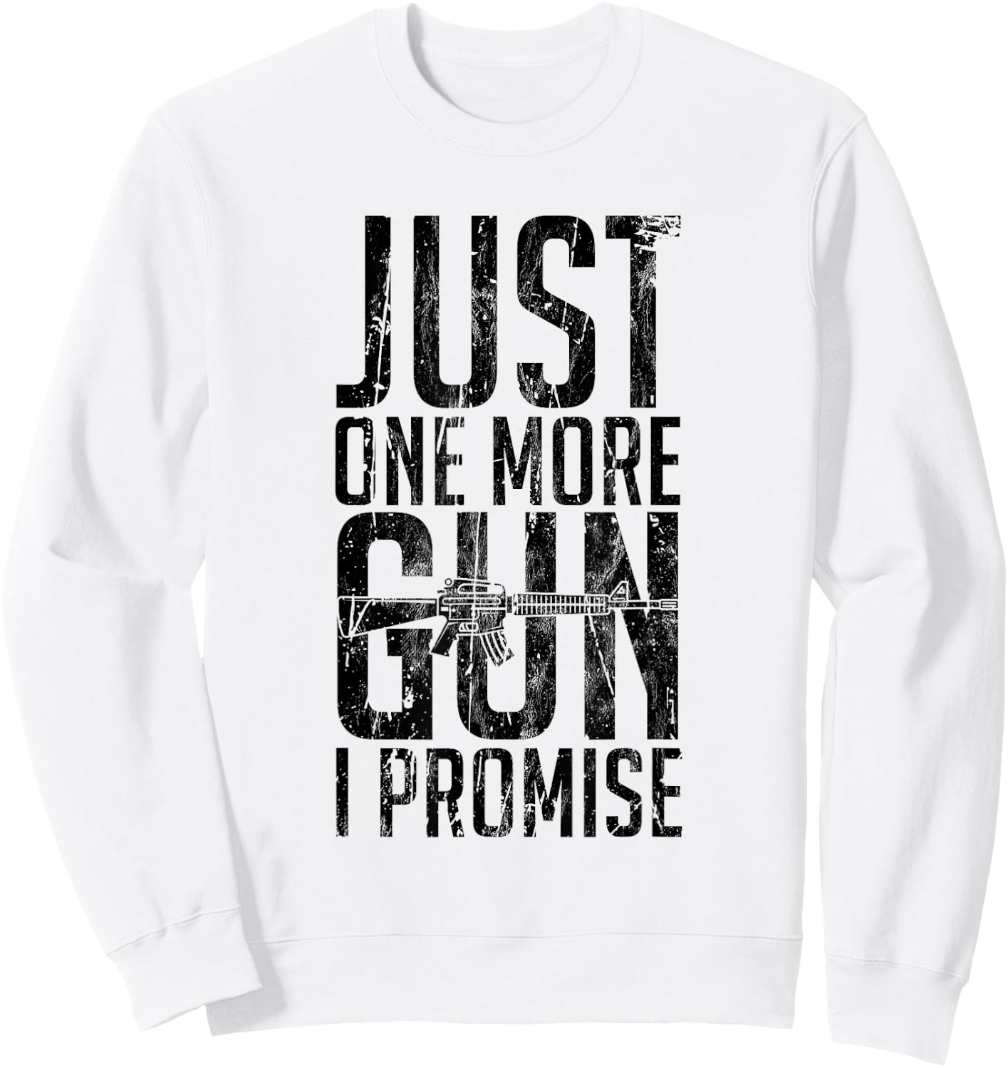 Just One More Gun I Promise Funny Gun Lover Gift Sweatshirt - Sweatshirt | White