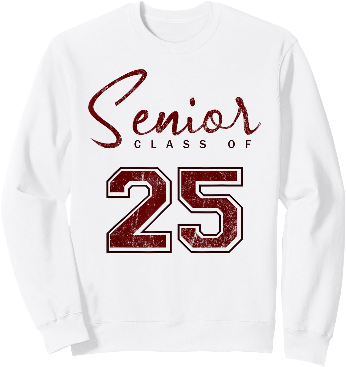 Senior 2025 - Class of 2025 Senior - Maroon Grads of 25 3 Sweatshirt - Sweatshirt | White