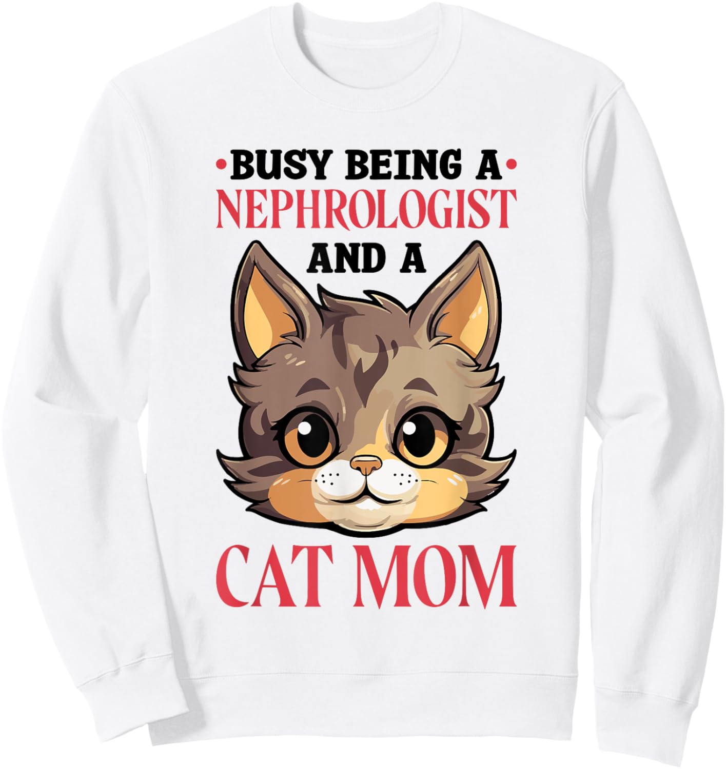 Cat Lover Nephrologist and Nephrology Nurse Women Sweatshirt - Sweatshirt | White