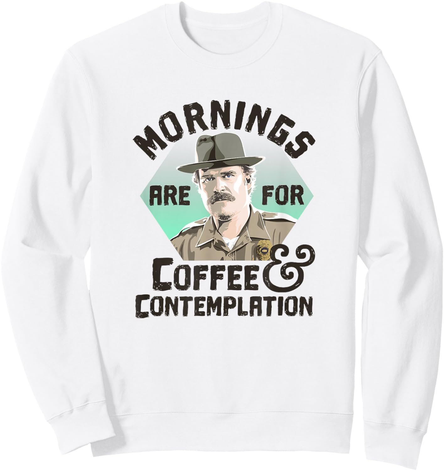 Stranger Things Hopper Mornings Are For Coffee Contemplation Sweatshirt - Sweatshirt | White