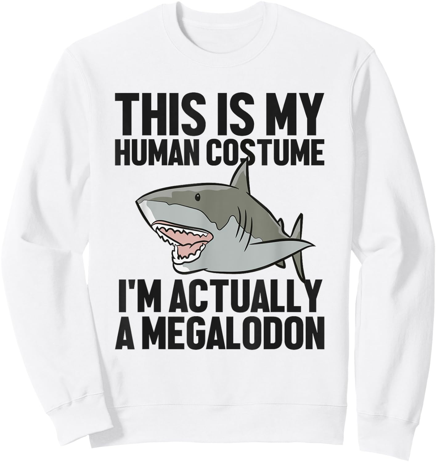 This Is My Human Costume I'm Really A Megaloon Sweatshirt - Sweatshirt | White