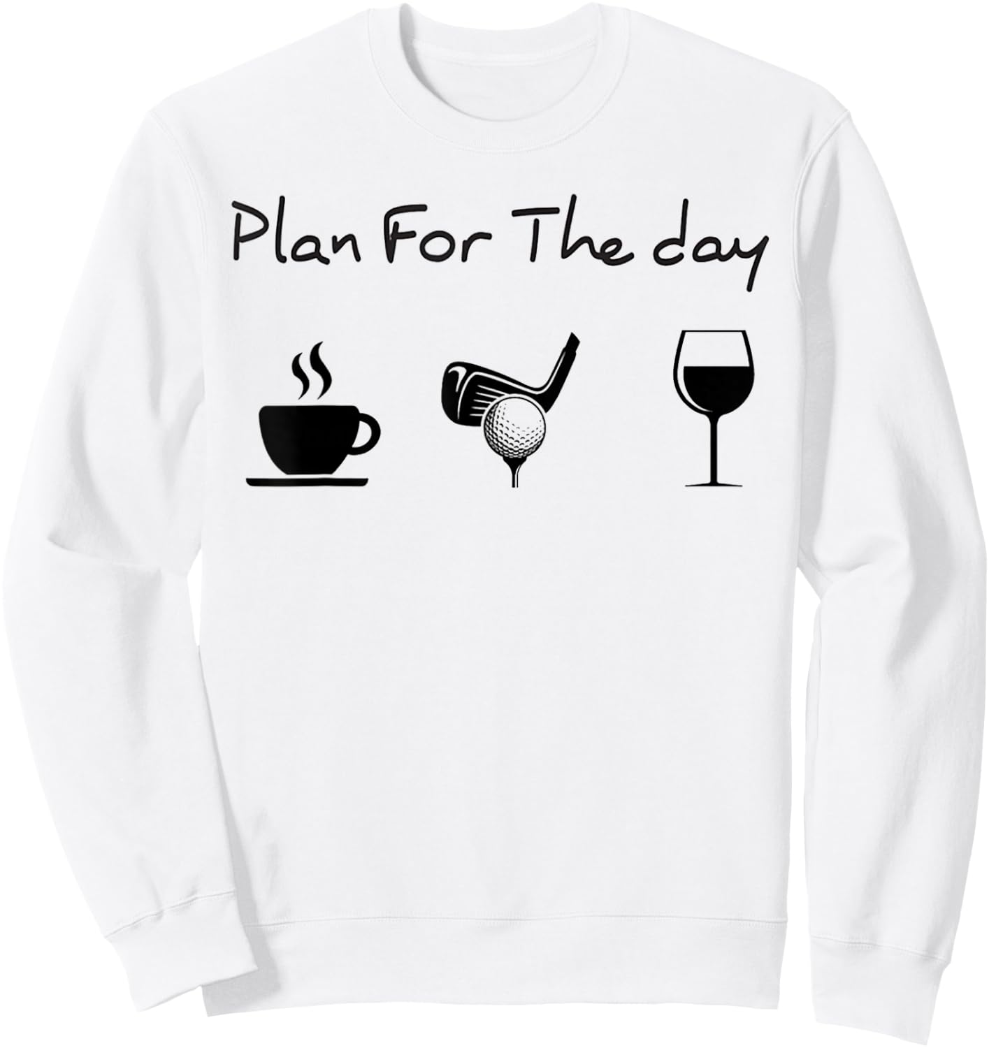 Plan For The Day Coffee Golf Wine Sweatshirt - Sweatshirt | White