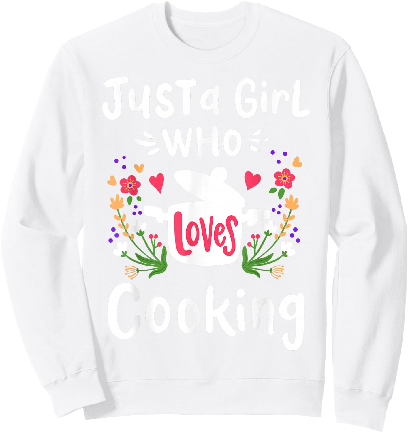 Cooking Chef Cook Just A Girl Who Loves Cooking Cute Gift Sweatshirt - Sweatshirt | White
