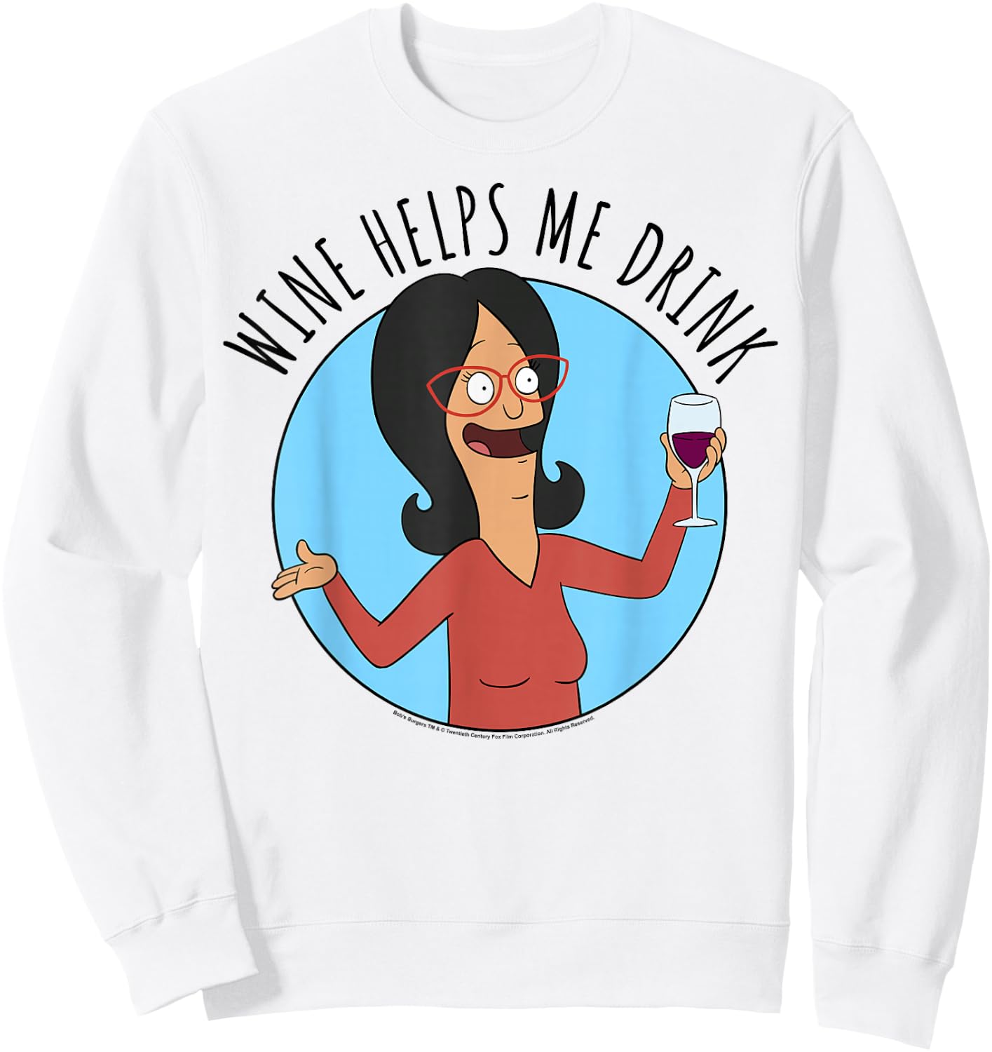 Bob's Burgers Linda Wine Helps Me Drink Sweatshirt - Sweatshirt | White