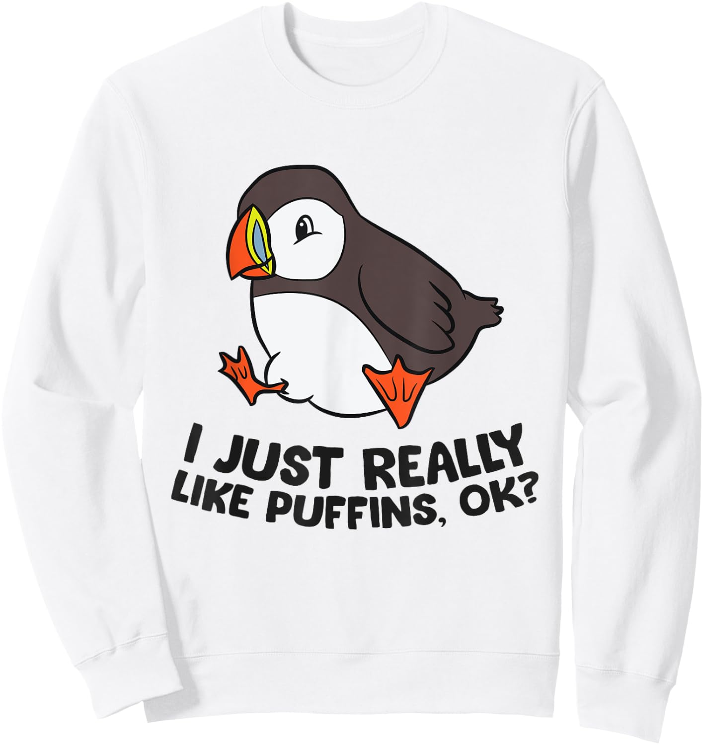 I Just Really Like Puffins, Ok? Love Puffin Birds Sweatshirt - Sweatshirt | White