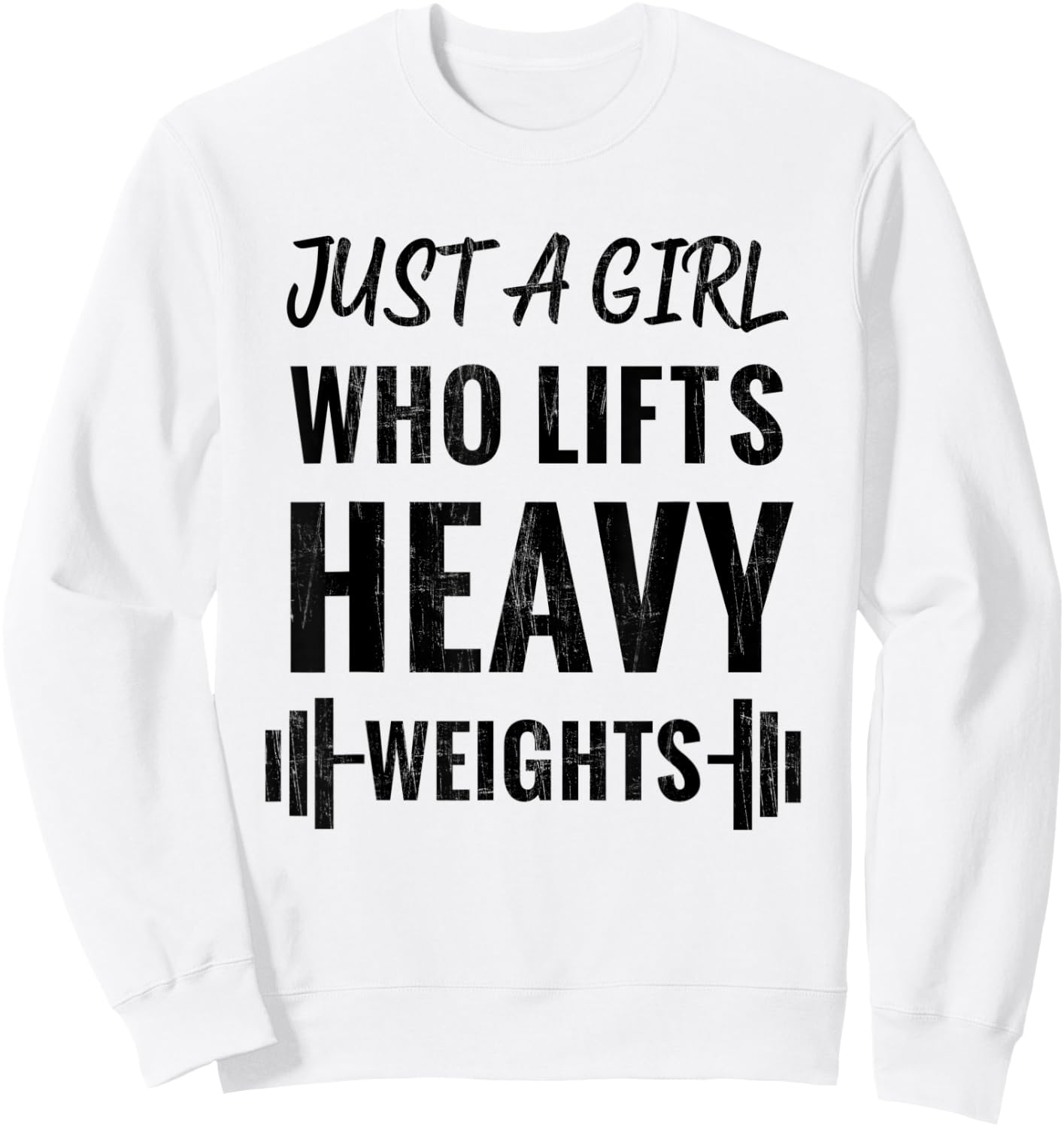 Just A Girl Who Lifts Heavy Weights Weight Lifting Training Sweatshirt - Sweatshirt | White