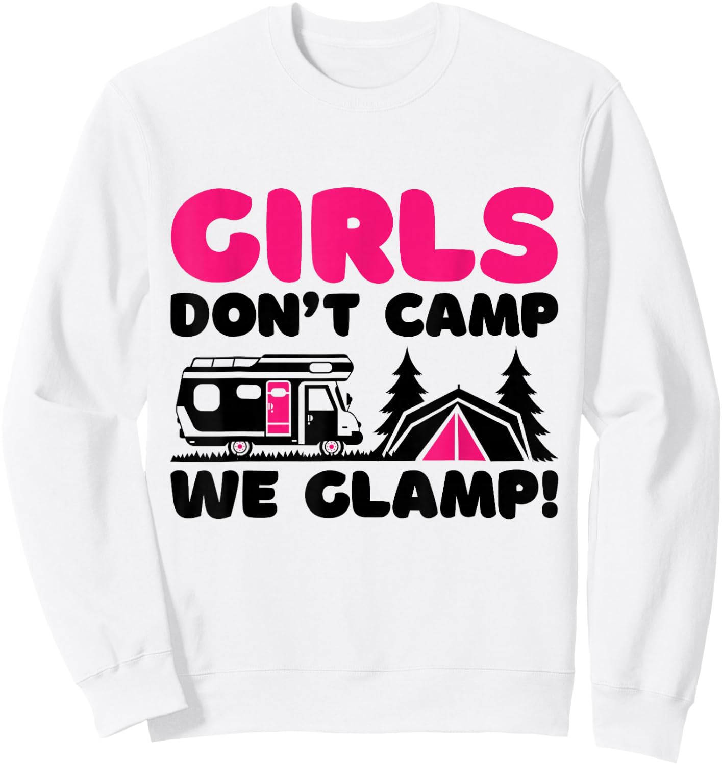 Girls Don't Camp We Glamp, Camper Girl Glamper Camping Sweatshirt - Sweatshirt | White