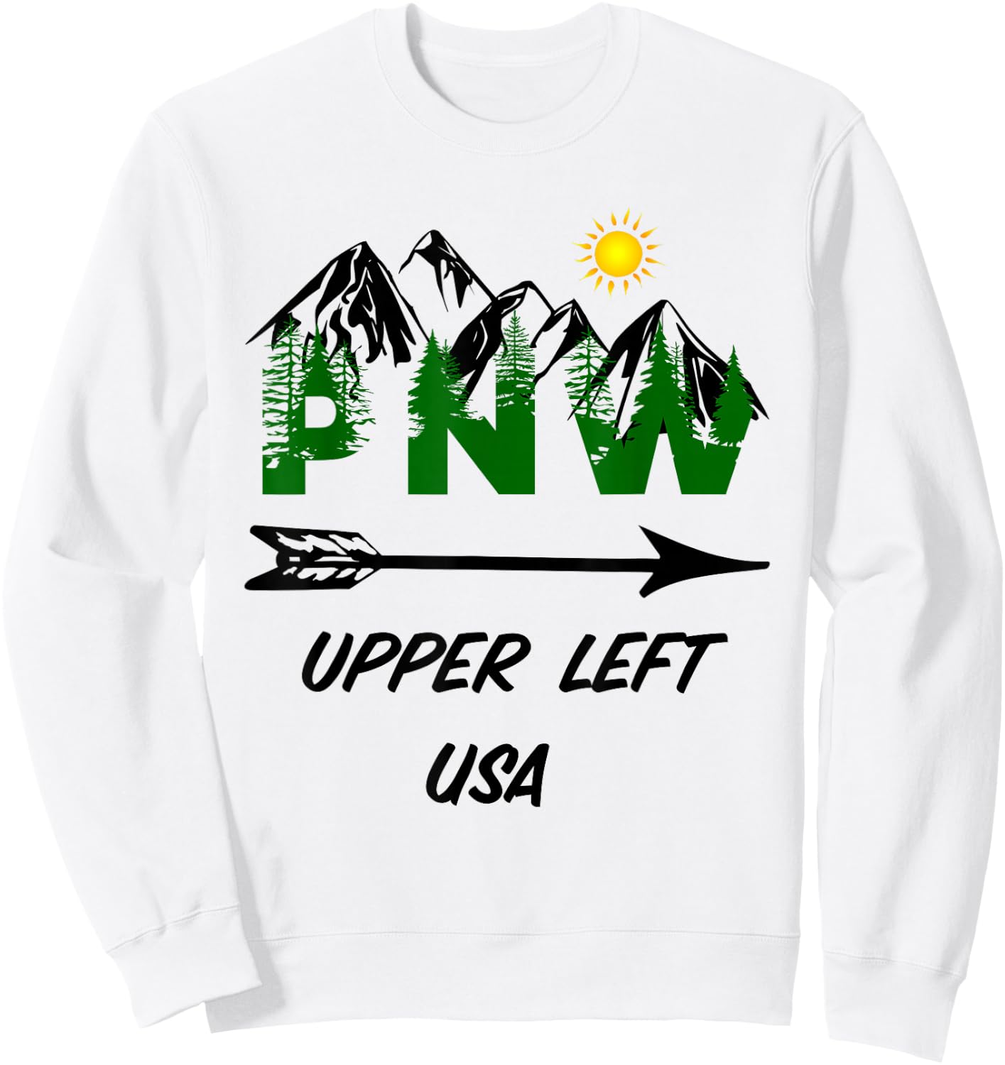 Pacific Northwest PNW Pine Trees Mountains Upper Left USA Sweatshirt - Sweatshirt | White