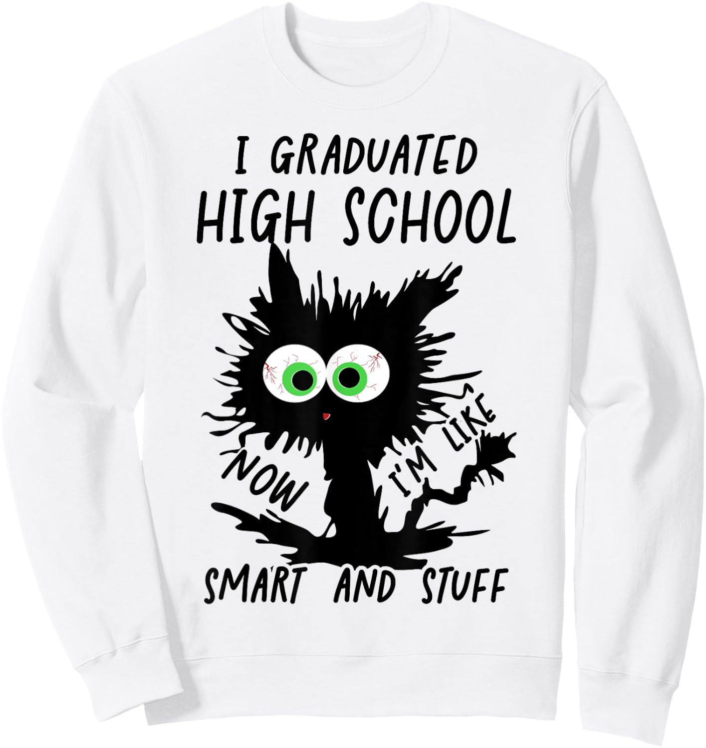 Funny High School Grad 2024 I Graduated High School Sweatshirt - Sweatshirt | White