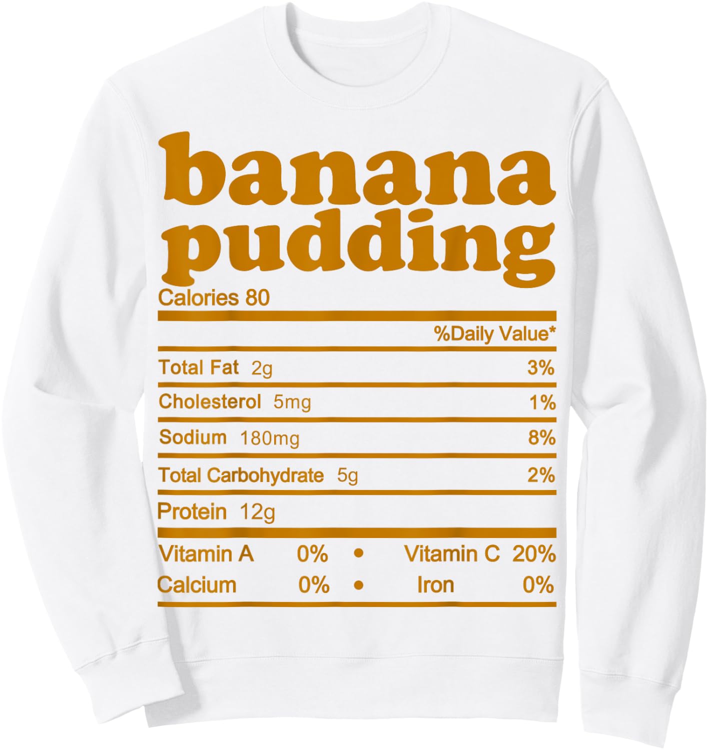 Banana Pudding Nutrition Facts 2021 Thanksgiving Nutrition Sweatshirt - Sweatshirt | White
