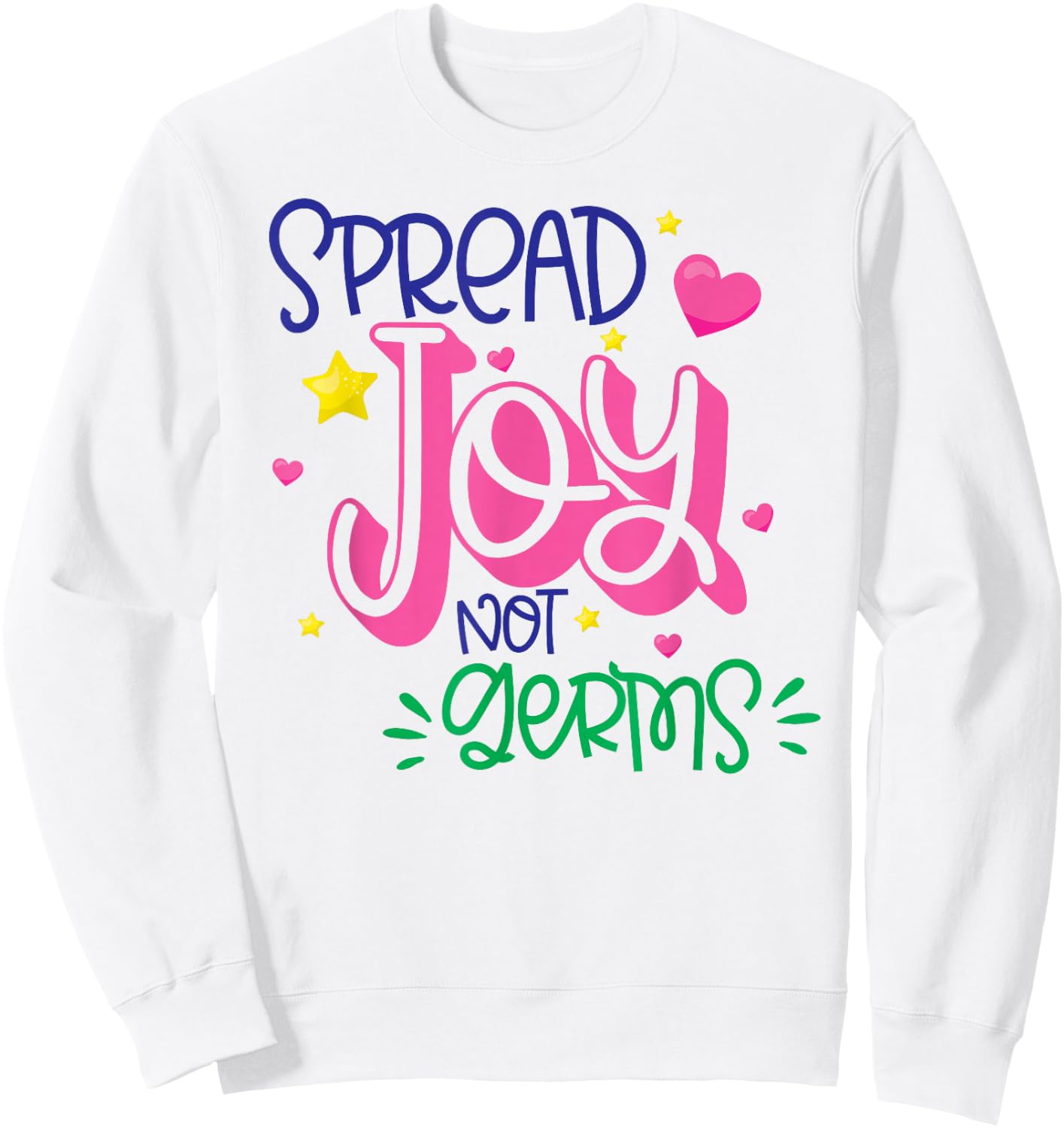 Spread Joy Not Germs Cute Handwashing Sweatshirt - Sweatshirt | White