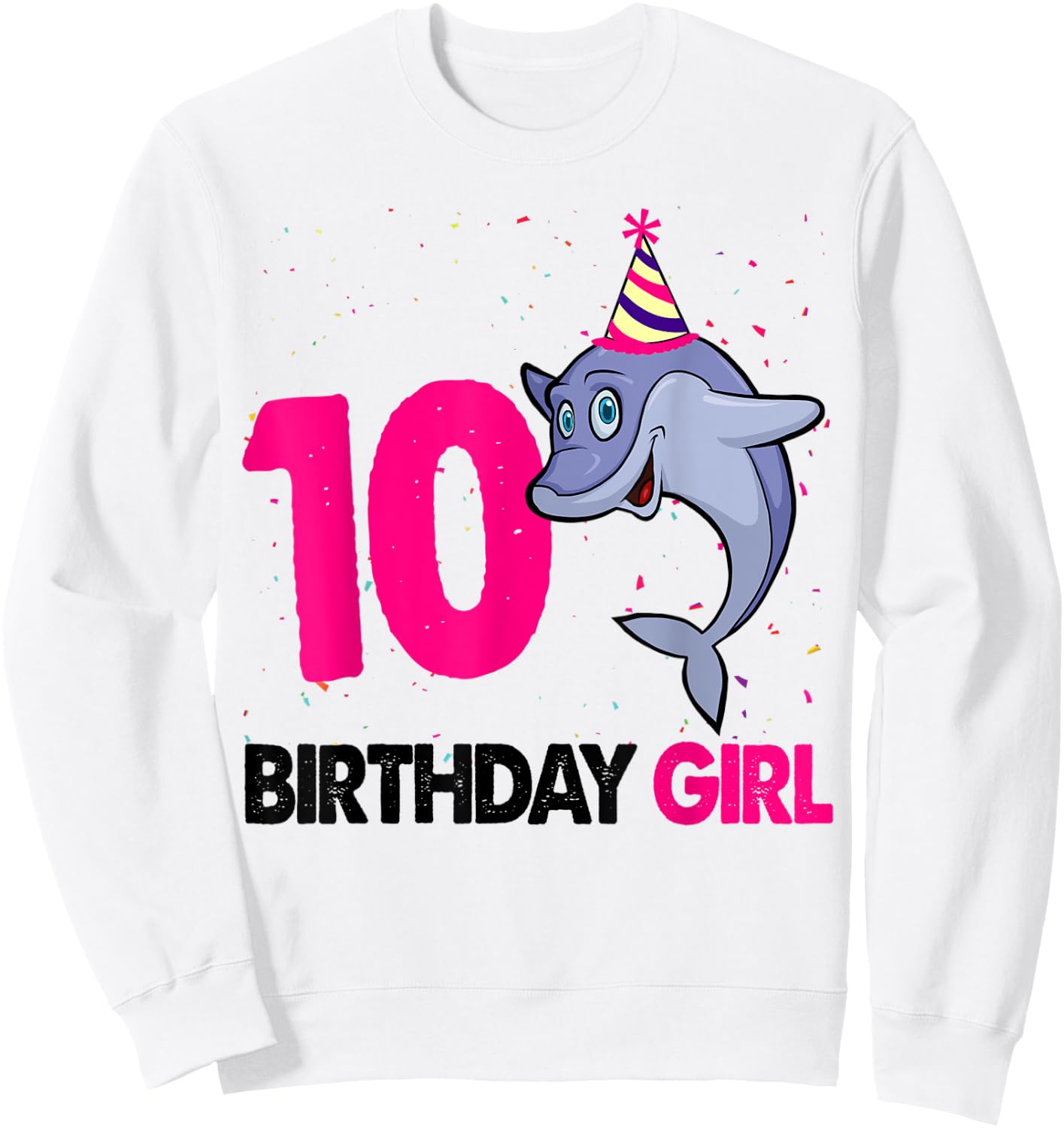 Funny 10Th Birthday Shirt Girl Dolphin Birthday Party Sweatshirt - Sweatshirt | White