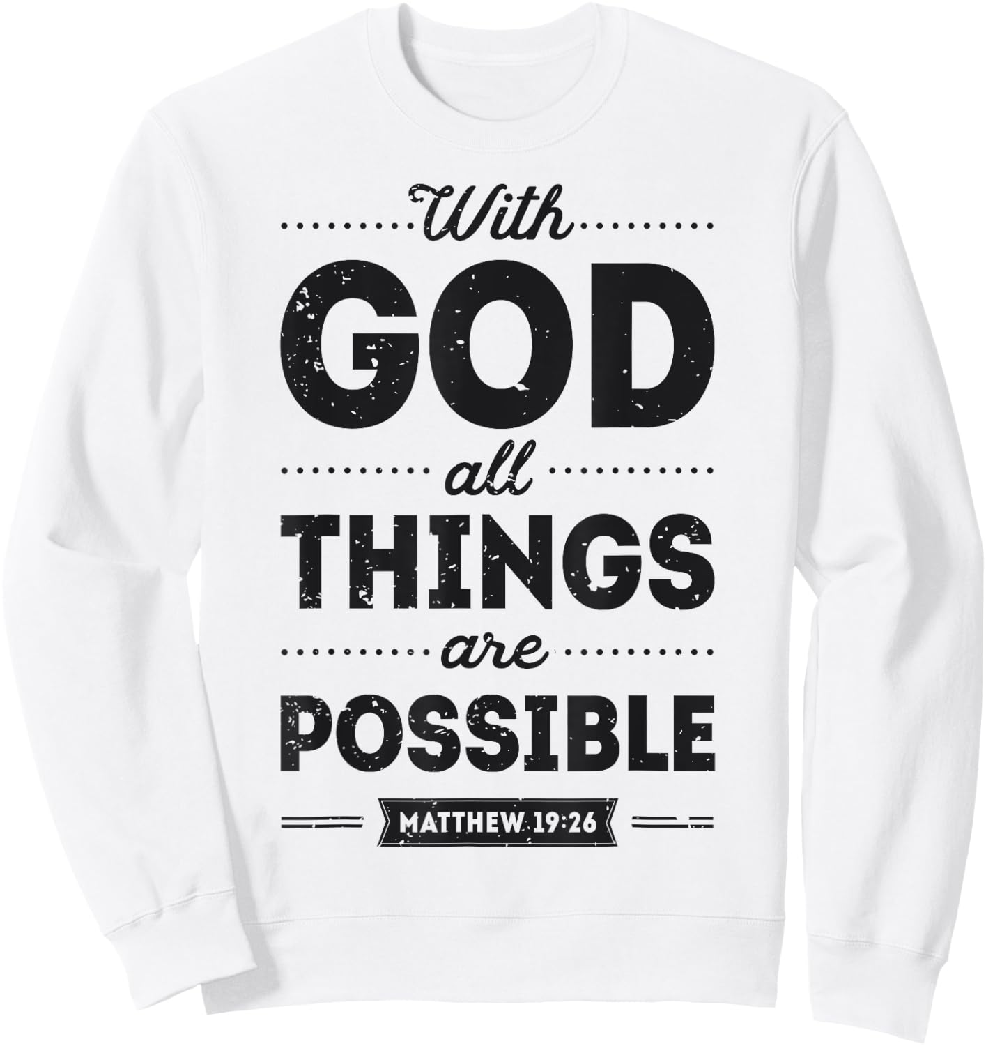 With God All Things Are Possible Christian Men Women Gifts Sweatshirt - Sweatshirt | White