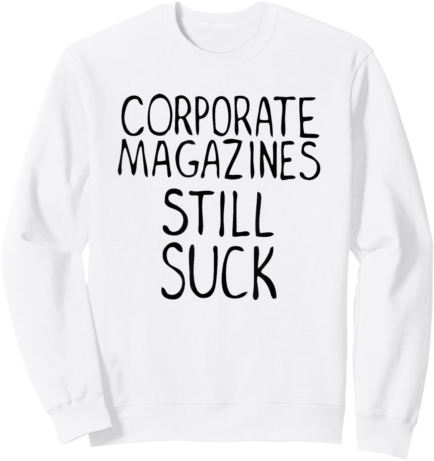 Corporate Magazines Still Suck 90s Grunge Is Dead Music Rock Sweatshirt - Sweatshirt | White