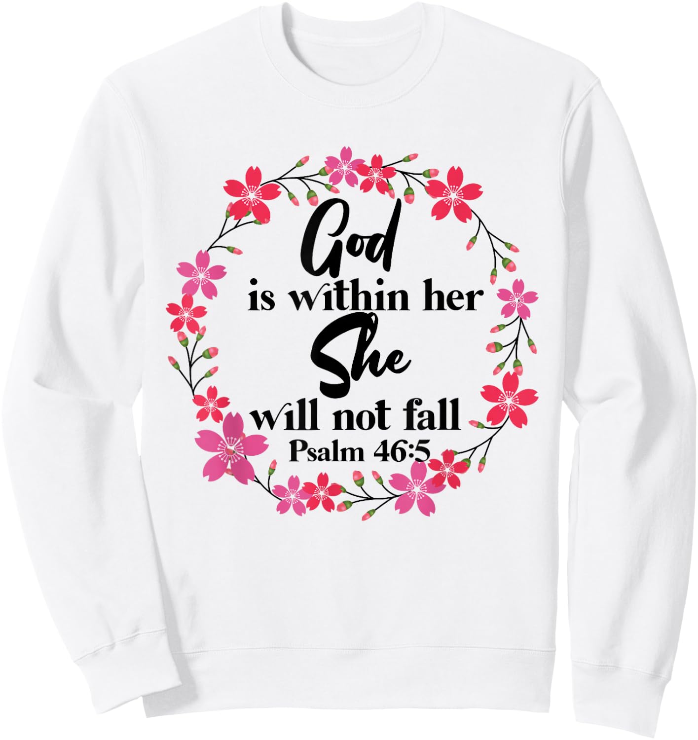 Christian Bible Verse Psalm 46:5 Flower Sweatshirt - Sweatshirt | White