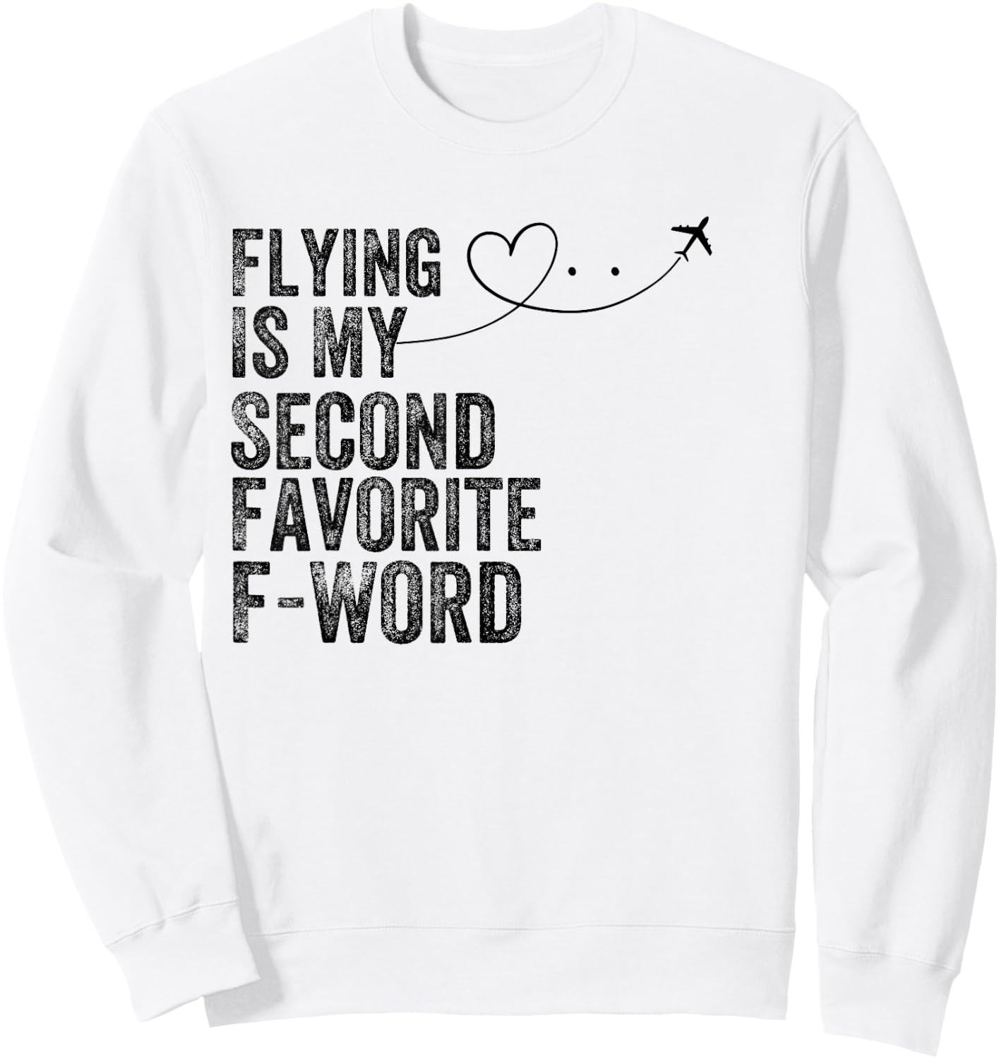 Flying Is My Second Favorite F Word Vintage Funny Pilot Sweatshirt - Sweatshirt | White