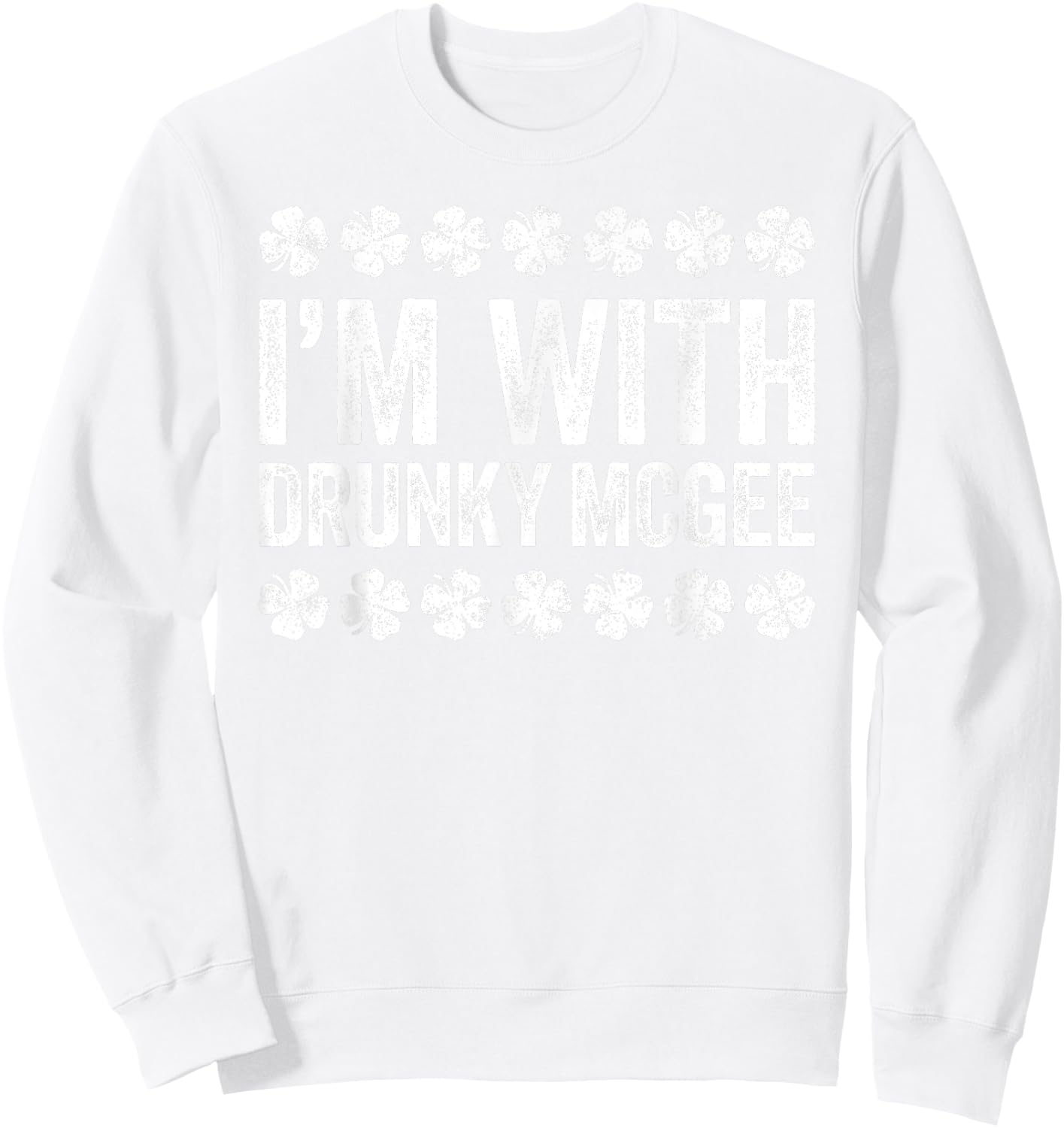 I'm With Drunky Mcgee Shirt Couple Men Women St Patricks Day Sweatshirt - Sweatshirt | White