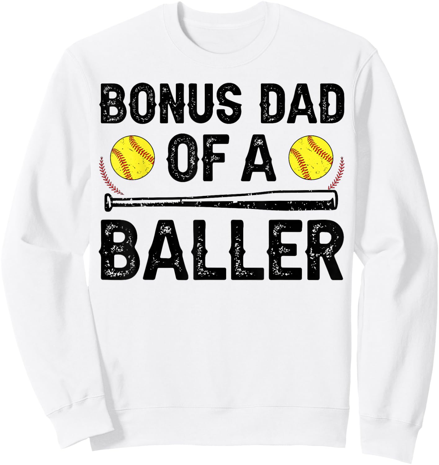 Bonus Dad Of A Baller Softball Bonus Dad Softball Step Dad Sweatshirt - Sweatshirt | White