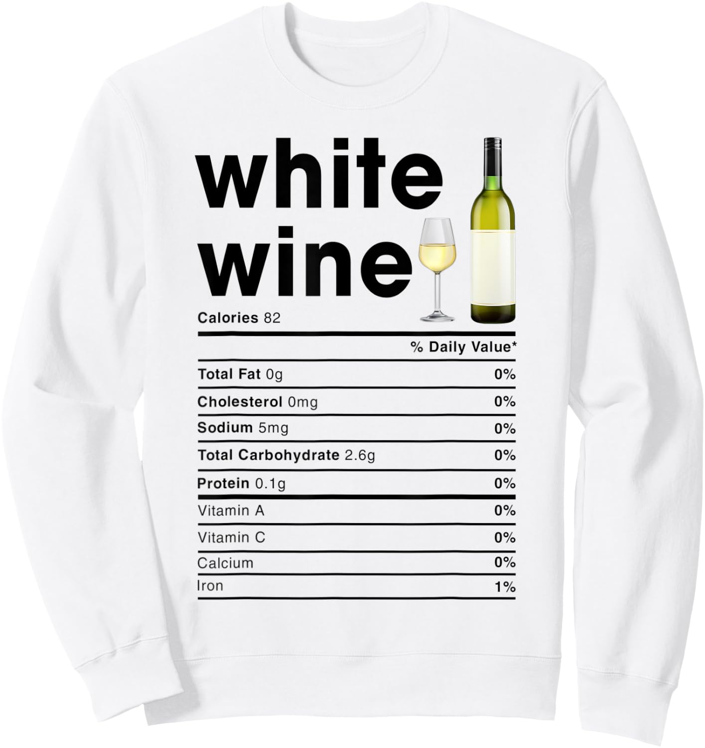 White Wine Nutrition Facts Sweatshirt - Sweatshirt | White