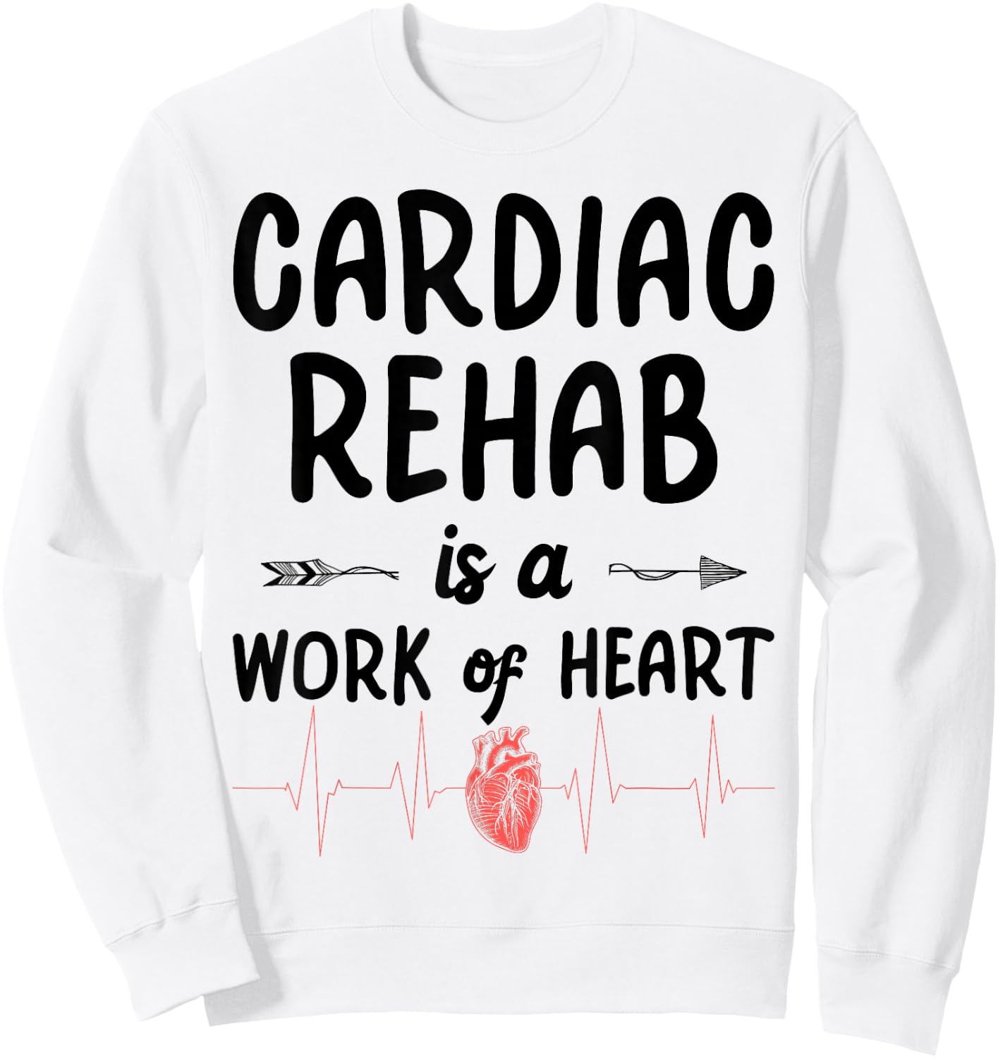 Cardiac Rehab Therapist - Work Of Heart Sweatshirt - Sweatshirt | White