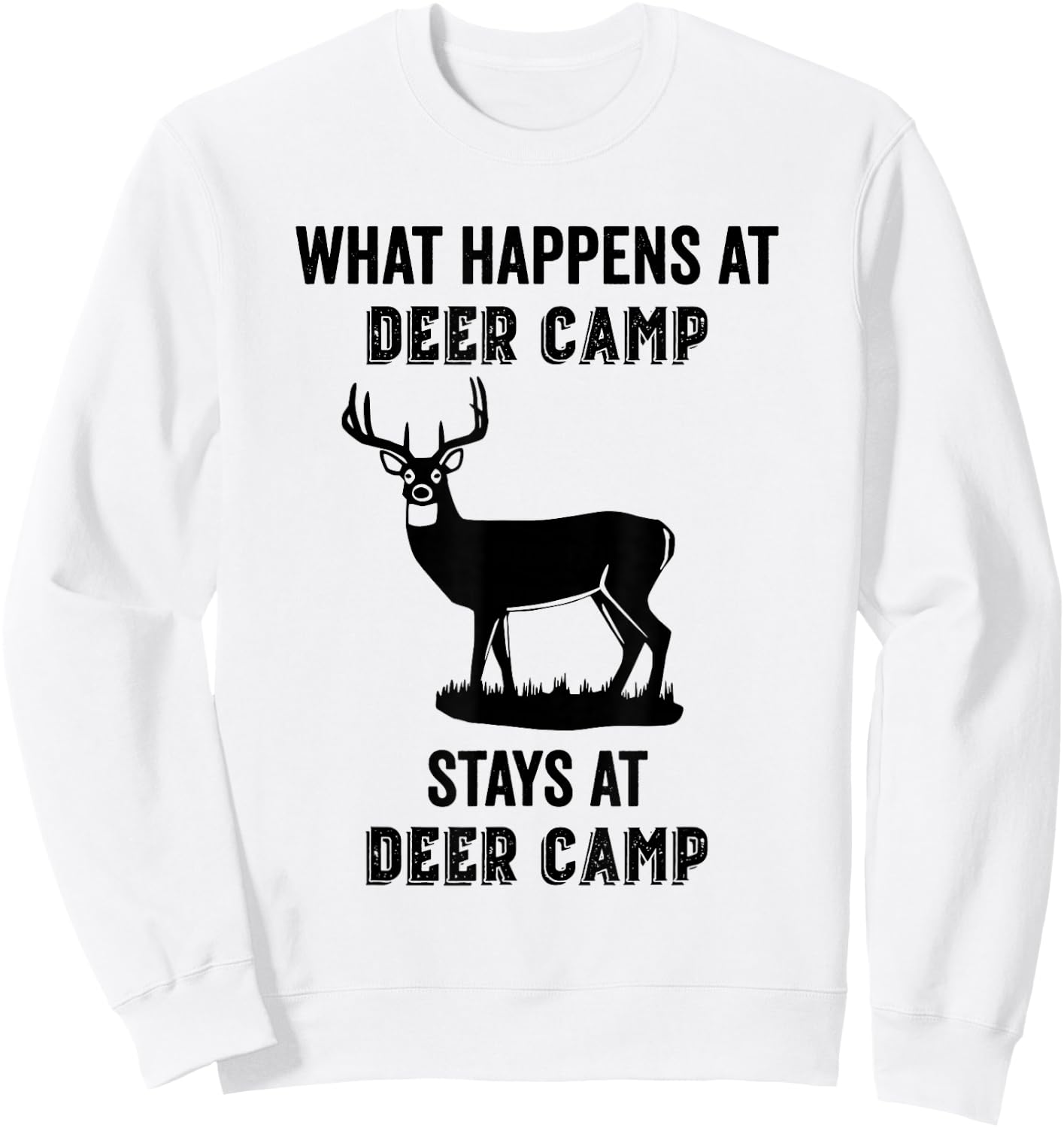 What Happens at Deer Camp Stays at Deer Camp Funny Hunting Sweatshirt - Sweatshirt | White