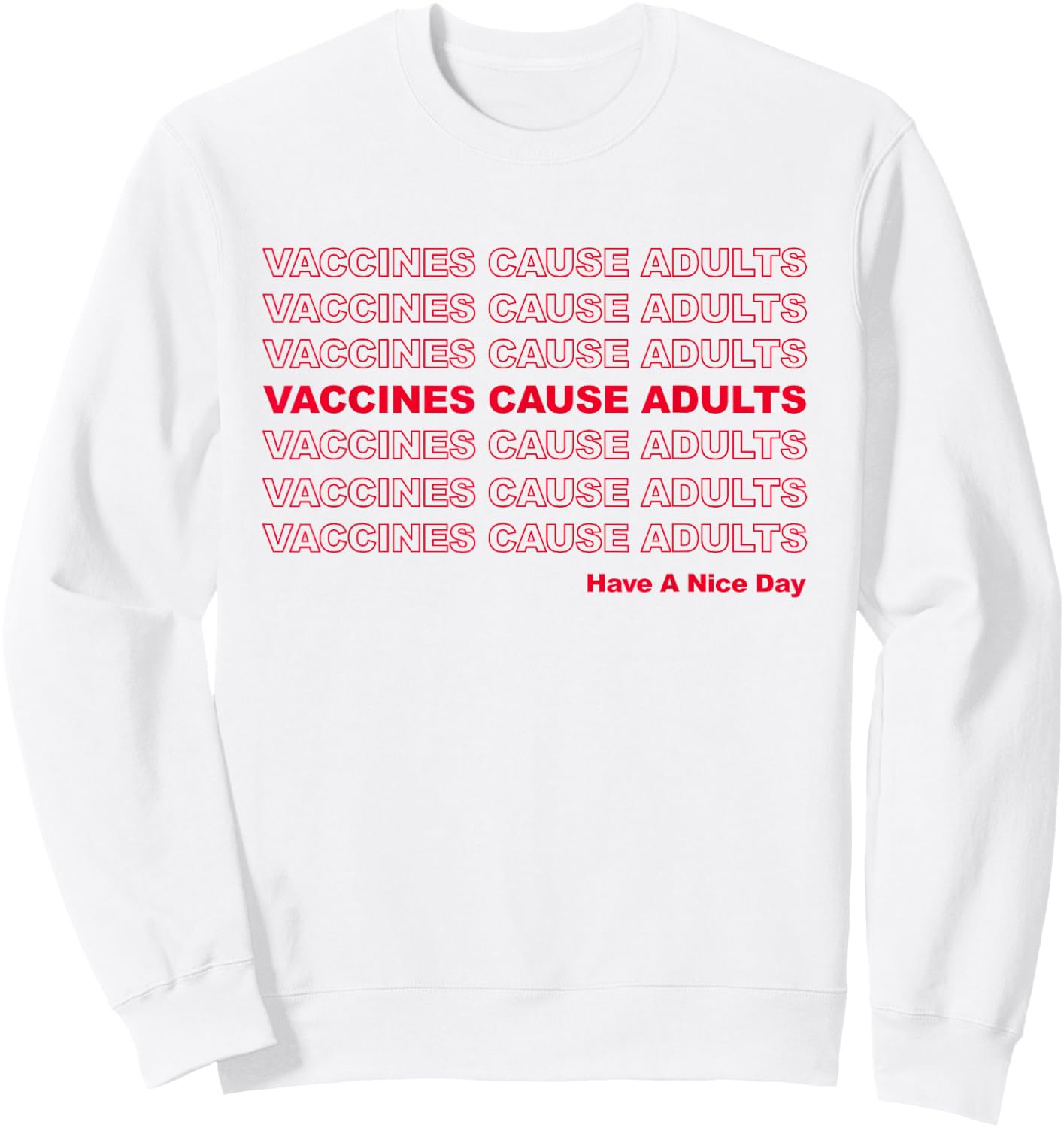 Vaccines Cause Adults Pro Vaccination Saves Lives Sweatshirt - Sweatshirt | White