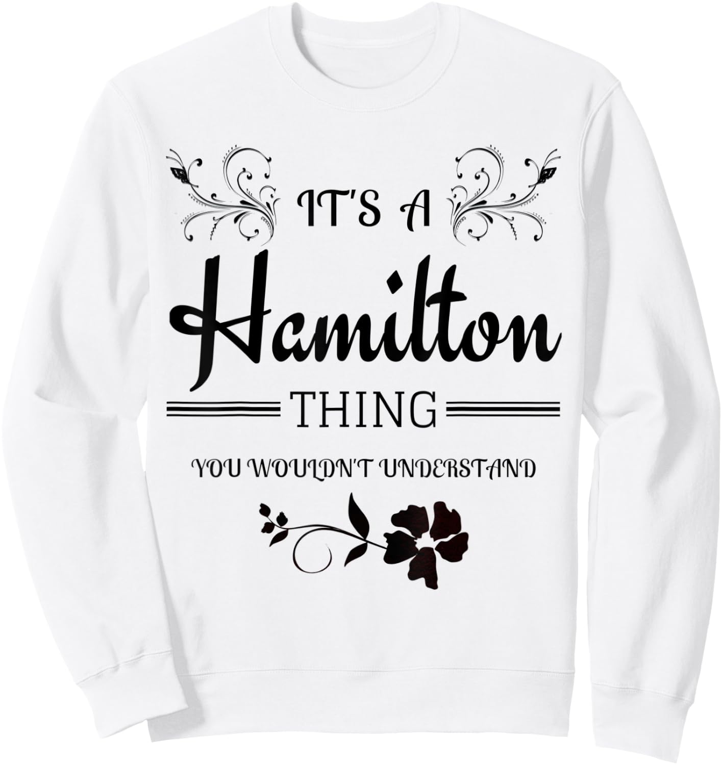 Its a Hamilton Thing Gift Teenage Girl Women Sweatshirt - Sweatshirt | White