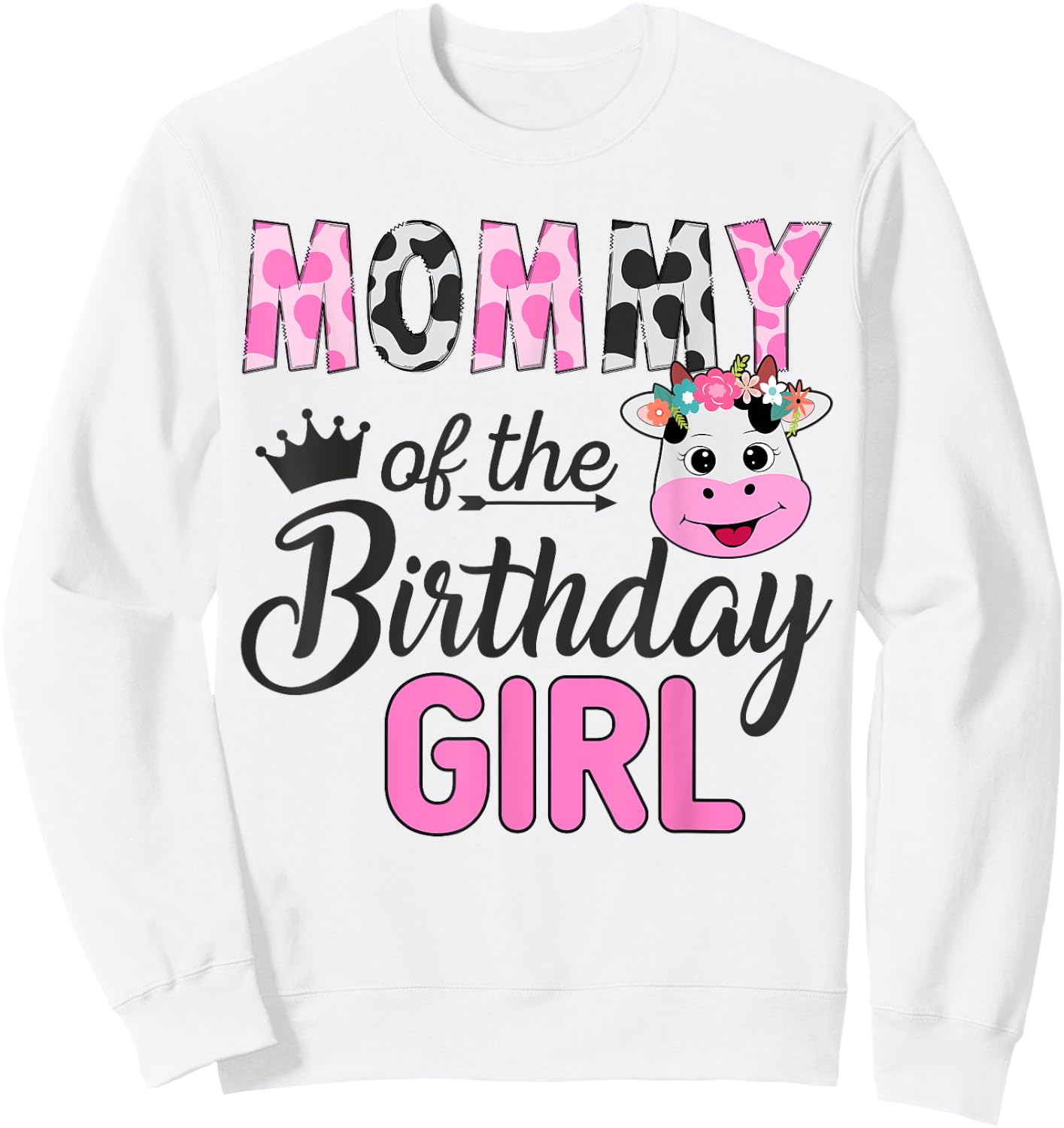 Mommy of The Birthday Girl Farm Cow 1 St Birthday Girl Sweatshirt - Sweatshirt | White