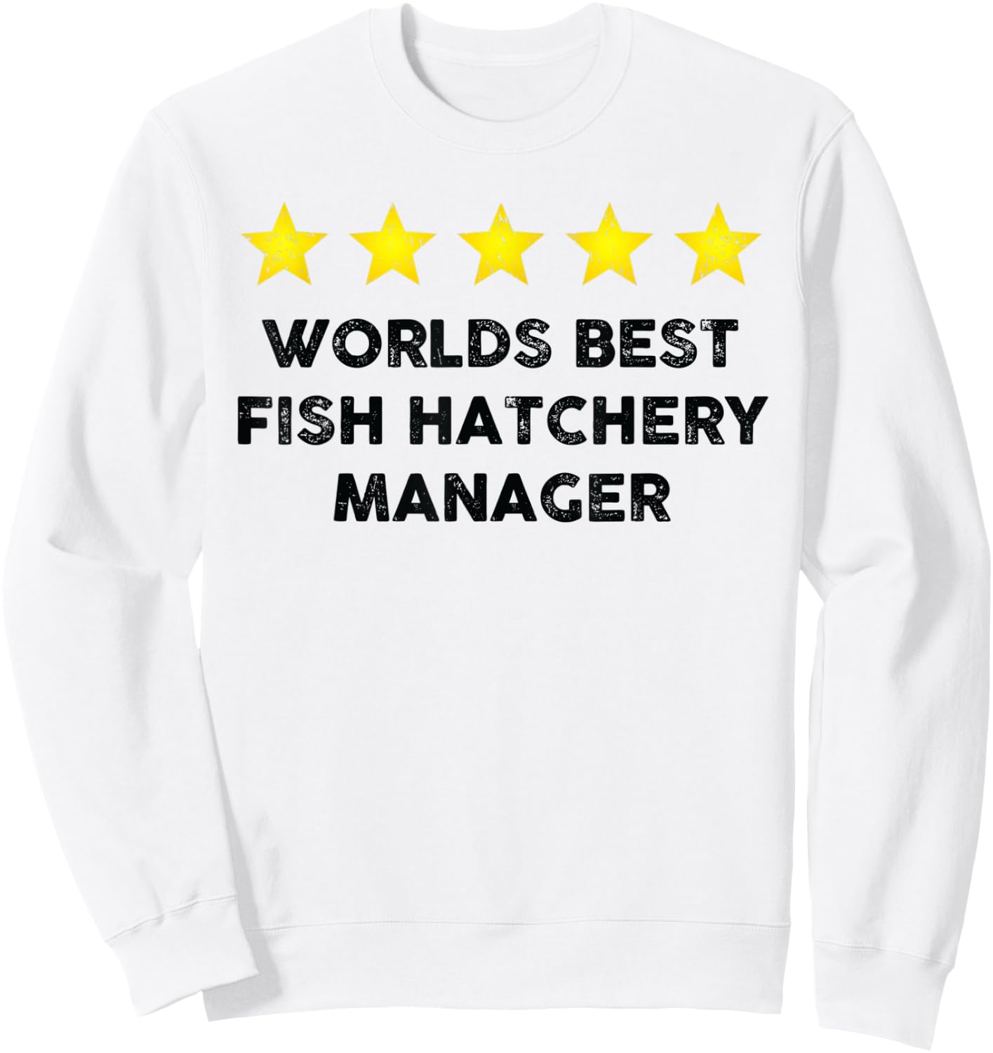 Vintage Five Star Worlds Best Fish Hatchery Rating Word Desi Sweatshirt - Sweatshirt | White