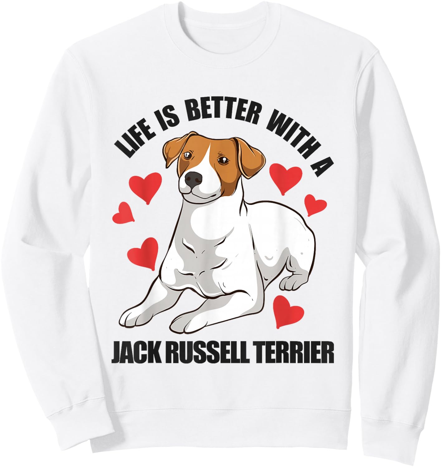 Funny Jack Russel Life Is Better With A Jack Russell Terrier Sweatshirt - Sweatshirt | White